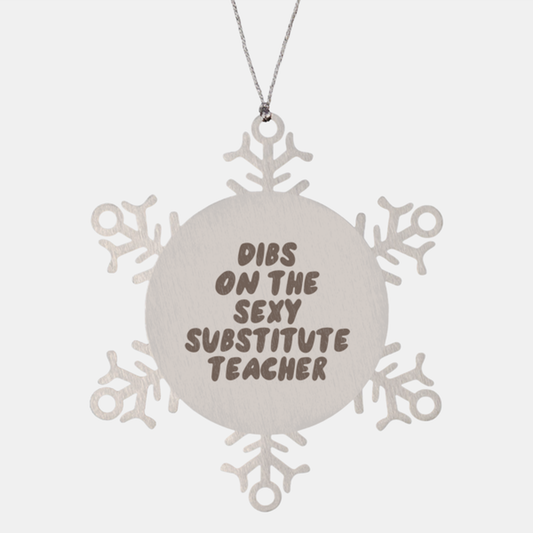 Substitute teacher Wife Husband Boyfriend Girlfriend Ornament, Gifts, Snowflake Ornament, Christmas, Stocking Stuffer