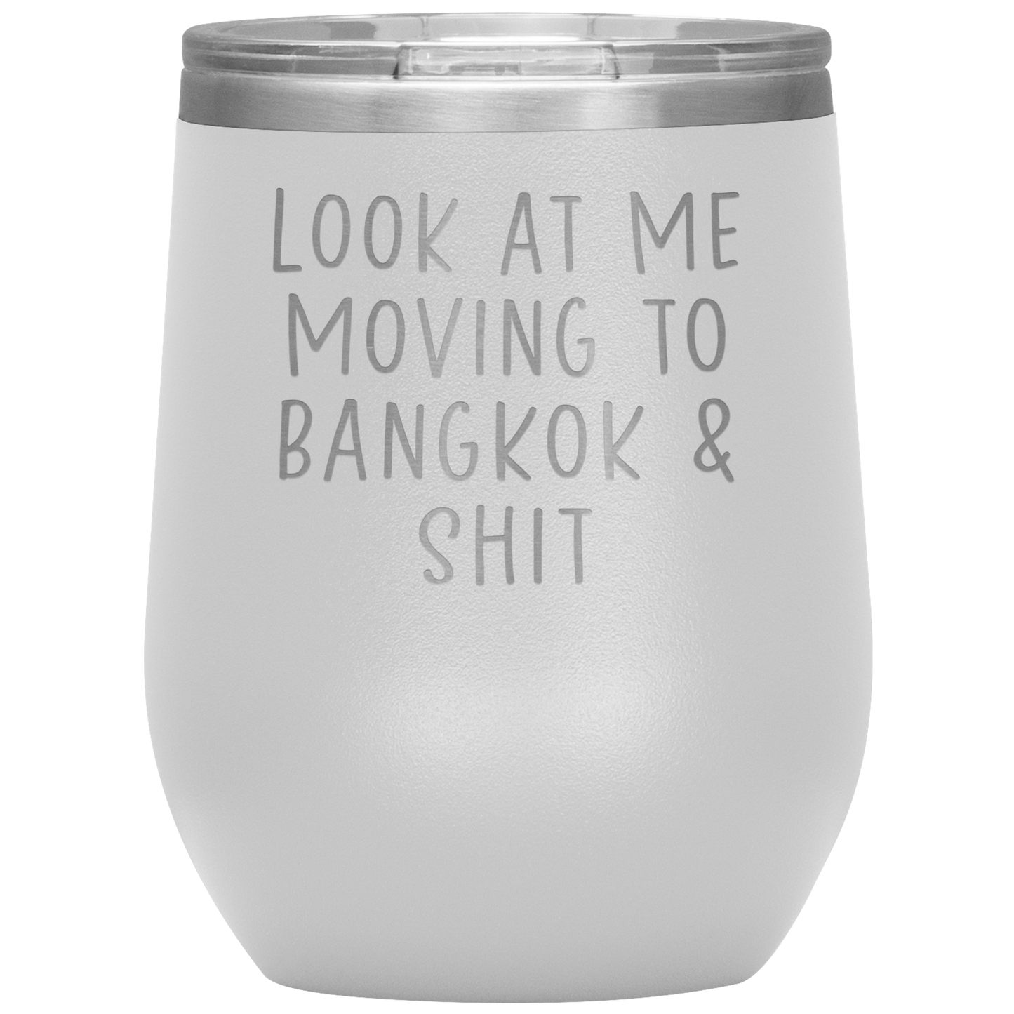 Moving to Bangkok Thailand Wine Tumbler, Funny Moving Away Gifts, Housewarming Travel Wine Cup, Birthday Gifts for Men and Women