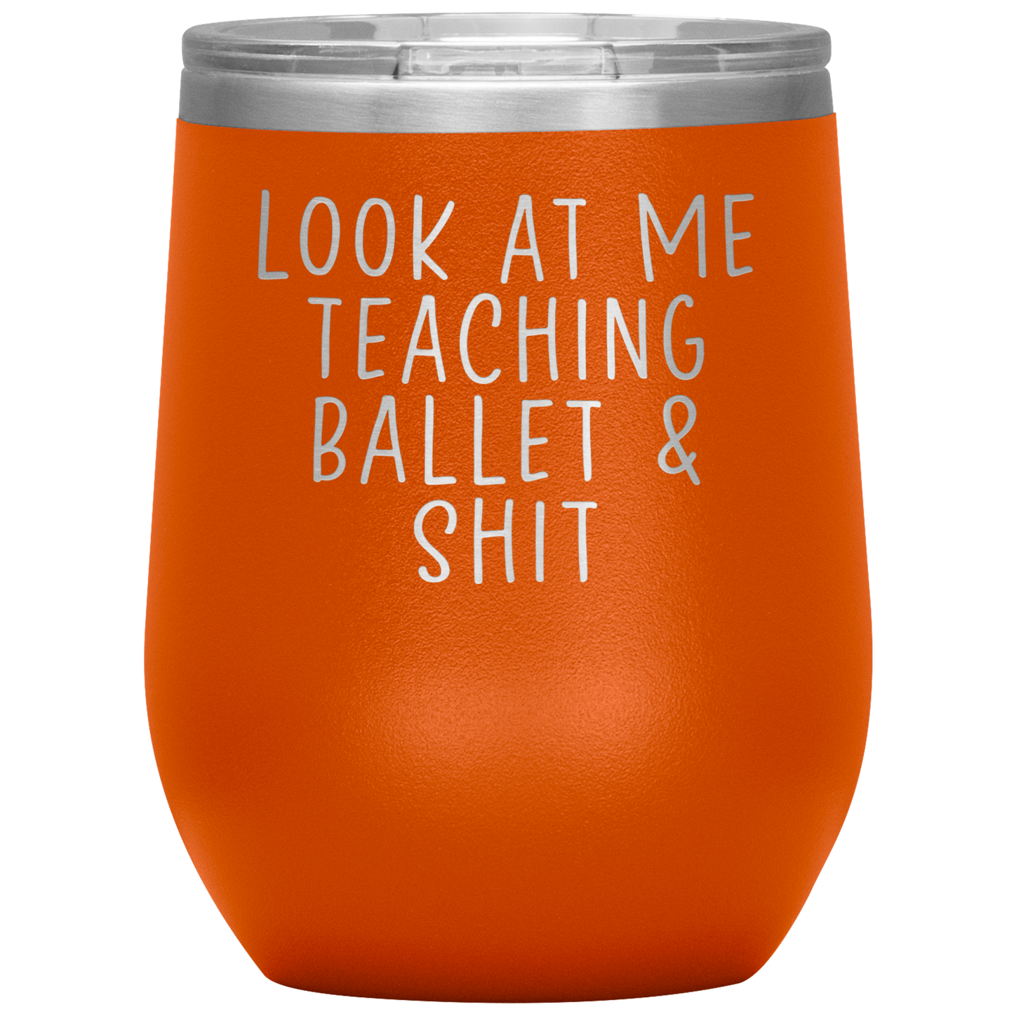 Ballet Teacher Wine Tumbler, Ballet Teacher Gifts, Travel Wine Cup, Birthday Gifts for Men and Women