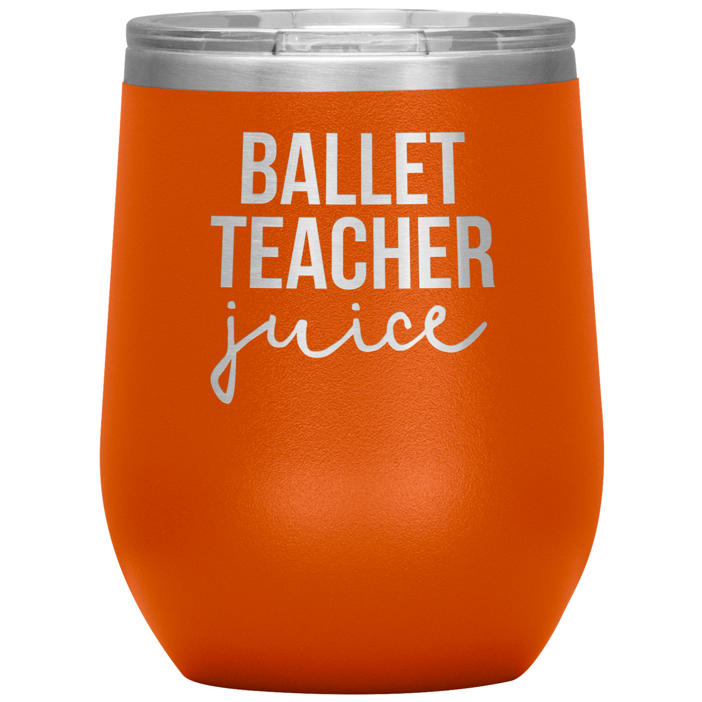 Ballet Teacher Wine Tumbler, Ballet Teacher Gifts, Travel Wine Cup, Birthday Gifts for Men and Women