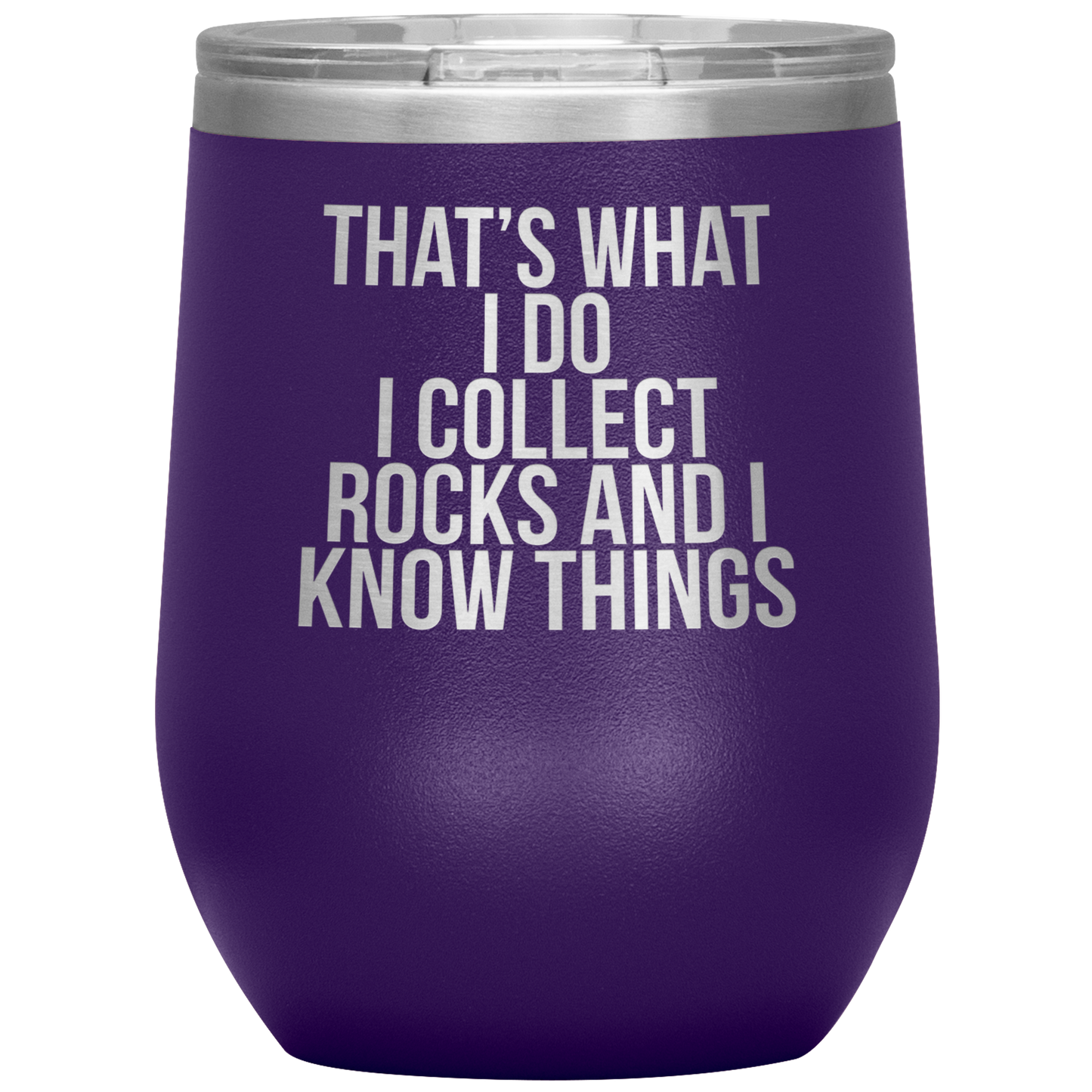 Rock Collector Wine Tumbler, Rock Collector Gifts, Travel Wine Cup, Birthday Gifts for Men and Women