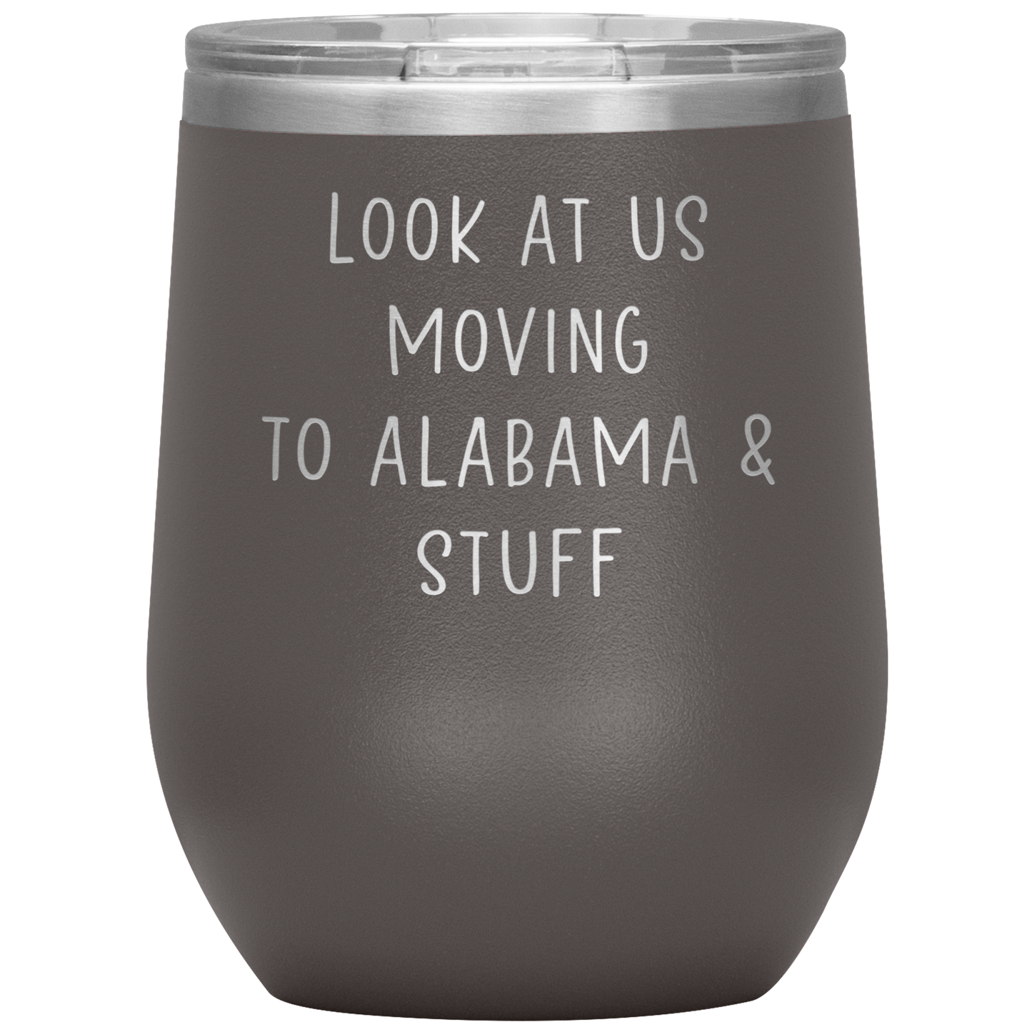 Moving to Alabama Wine Tumbler, Funny Travel Wine Cup, Birthday Gifts for Men and Women