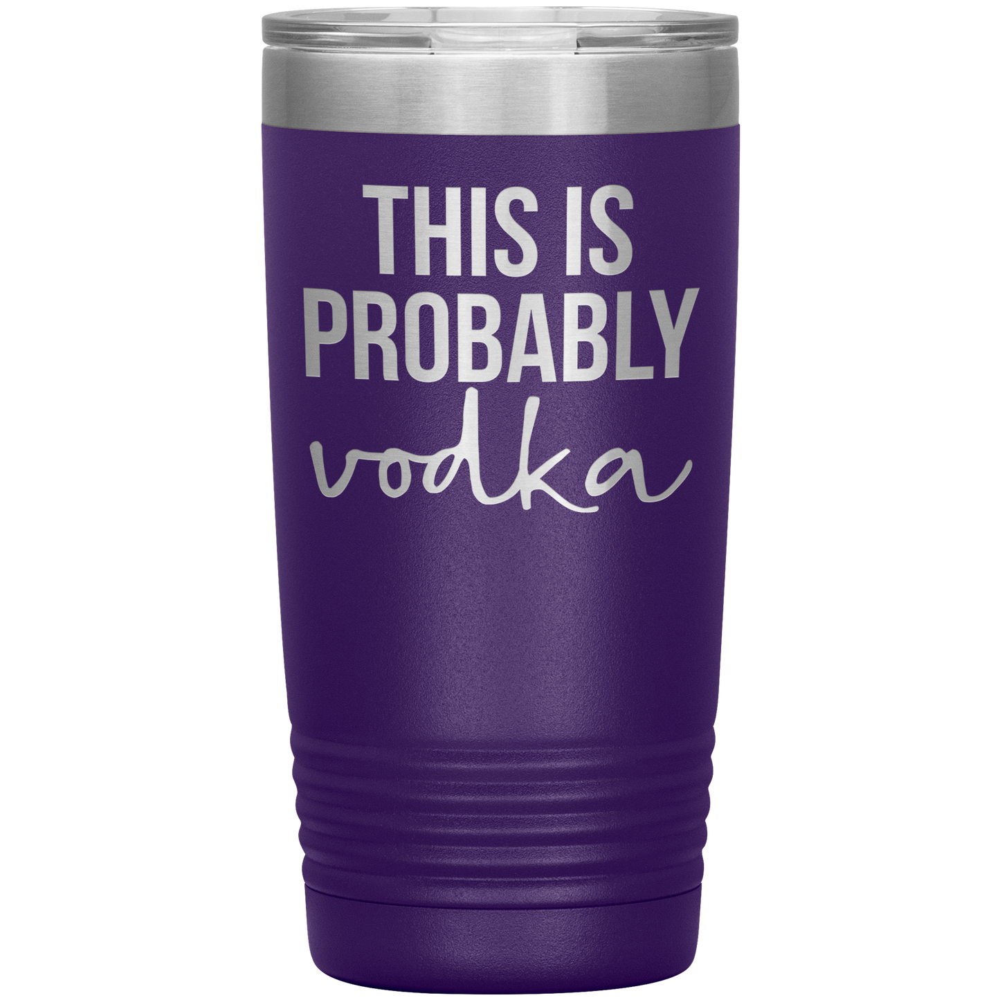 This is Probably Vodka Lover Tumbler, This is Probably Vodka Lover Gifts, Travel Coffee Mug, Birthday Gifts for Men and Women