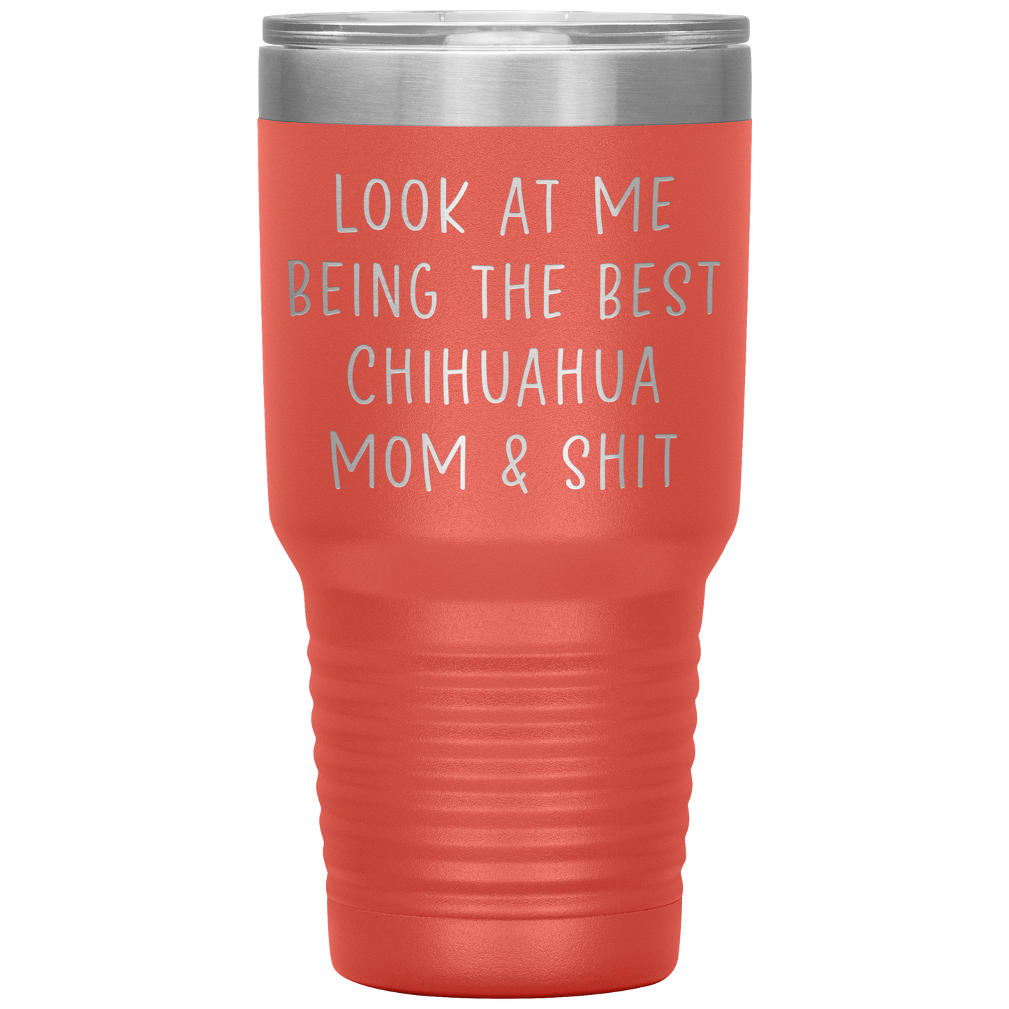 Chihuahua Mom Tumbler, Funny Travel Coffee Mug, Birthday Gifts for Men and Women