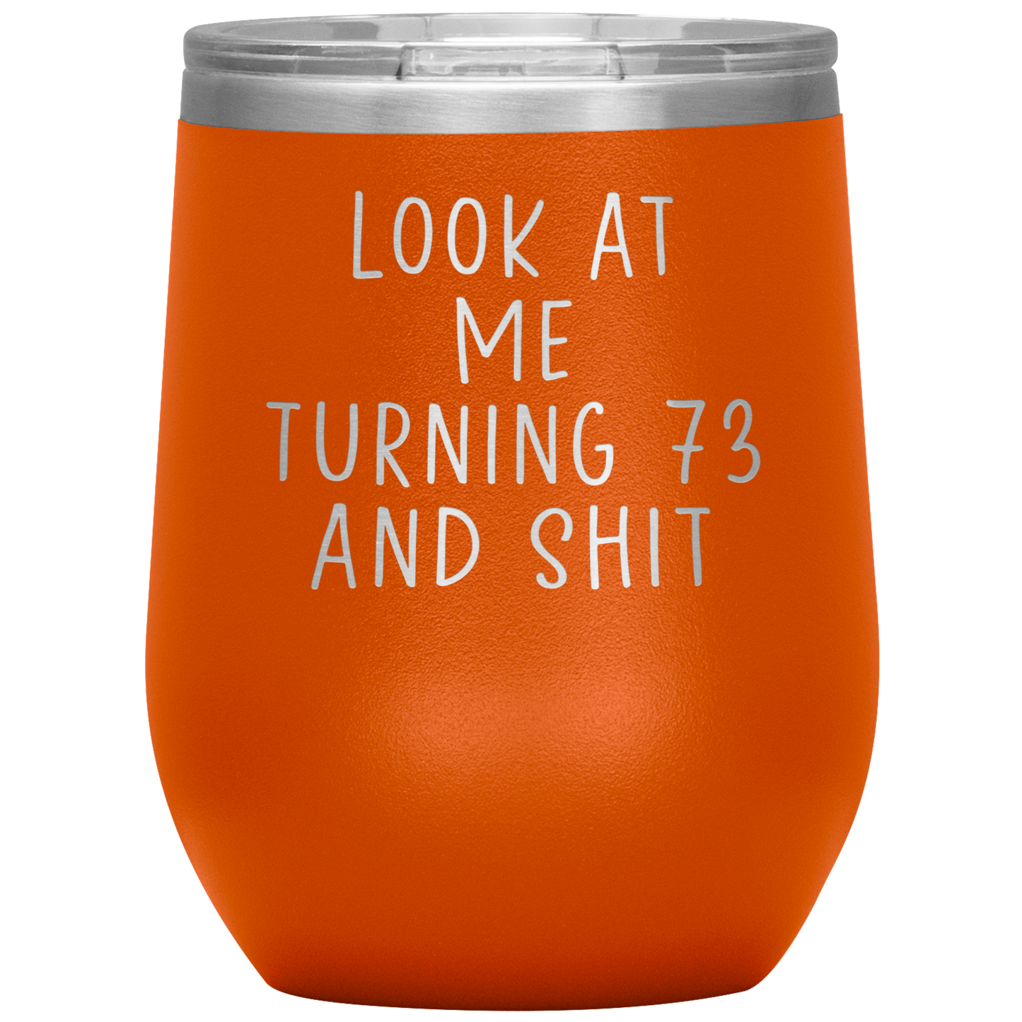 73rd Birthday Wine Tumbler, 73rd Birthday Gifts, Travel Wine Cup, Birthday Gifts for Men and Women