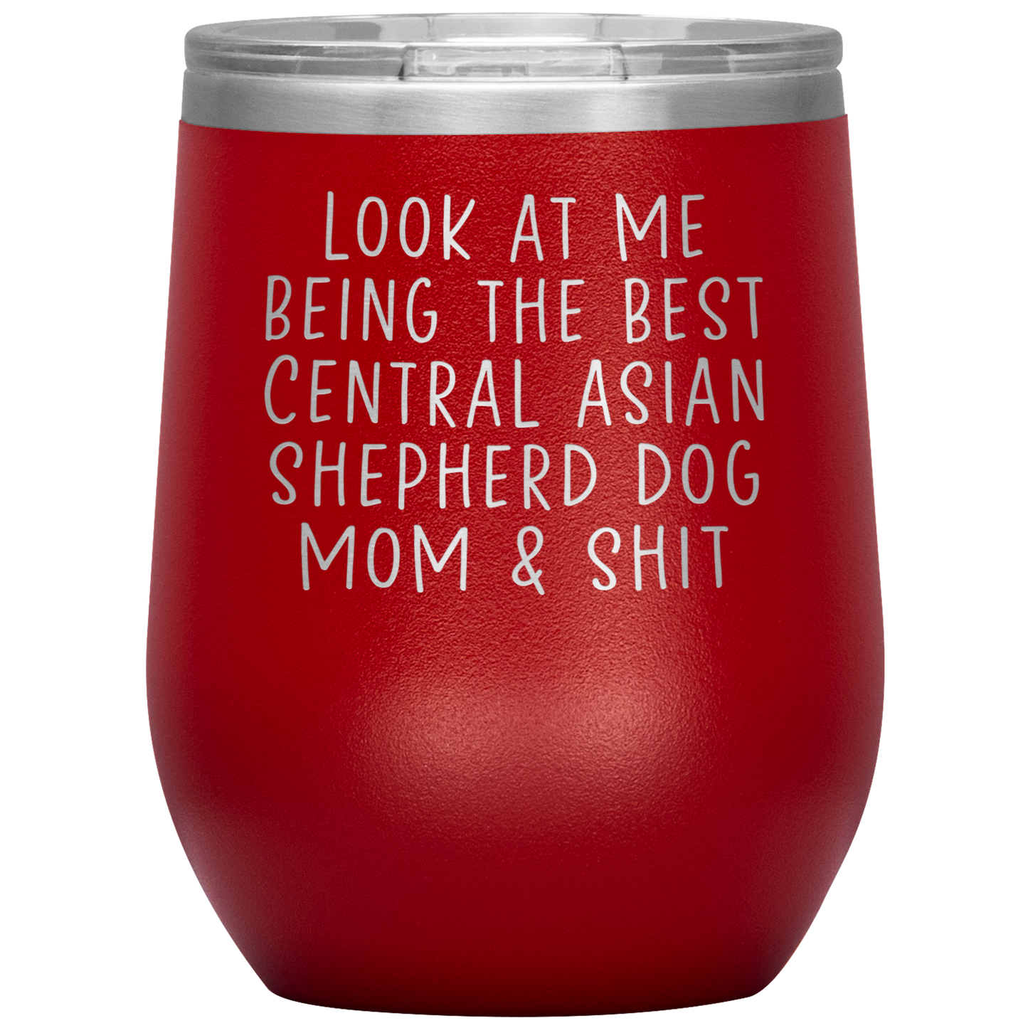 Central Asian Shepherd Dog Mom Wine Tumbler, Funny Gifts, Travel Wine Cup, Birthday Gifts for Men and Women