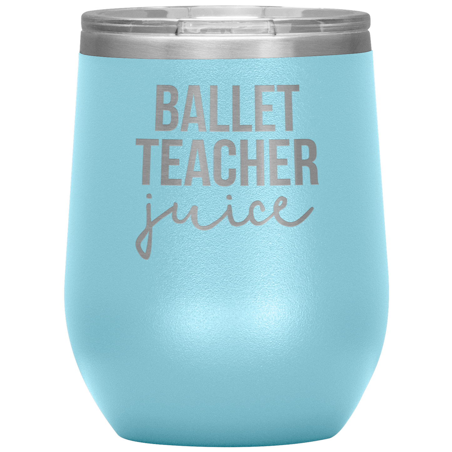 Ballet Teacher Wine Tumbler, Ballet Teacher Gifts, Travel Wine Cup, Birthday Gifts for Men and Women