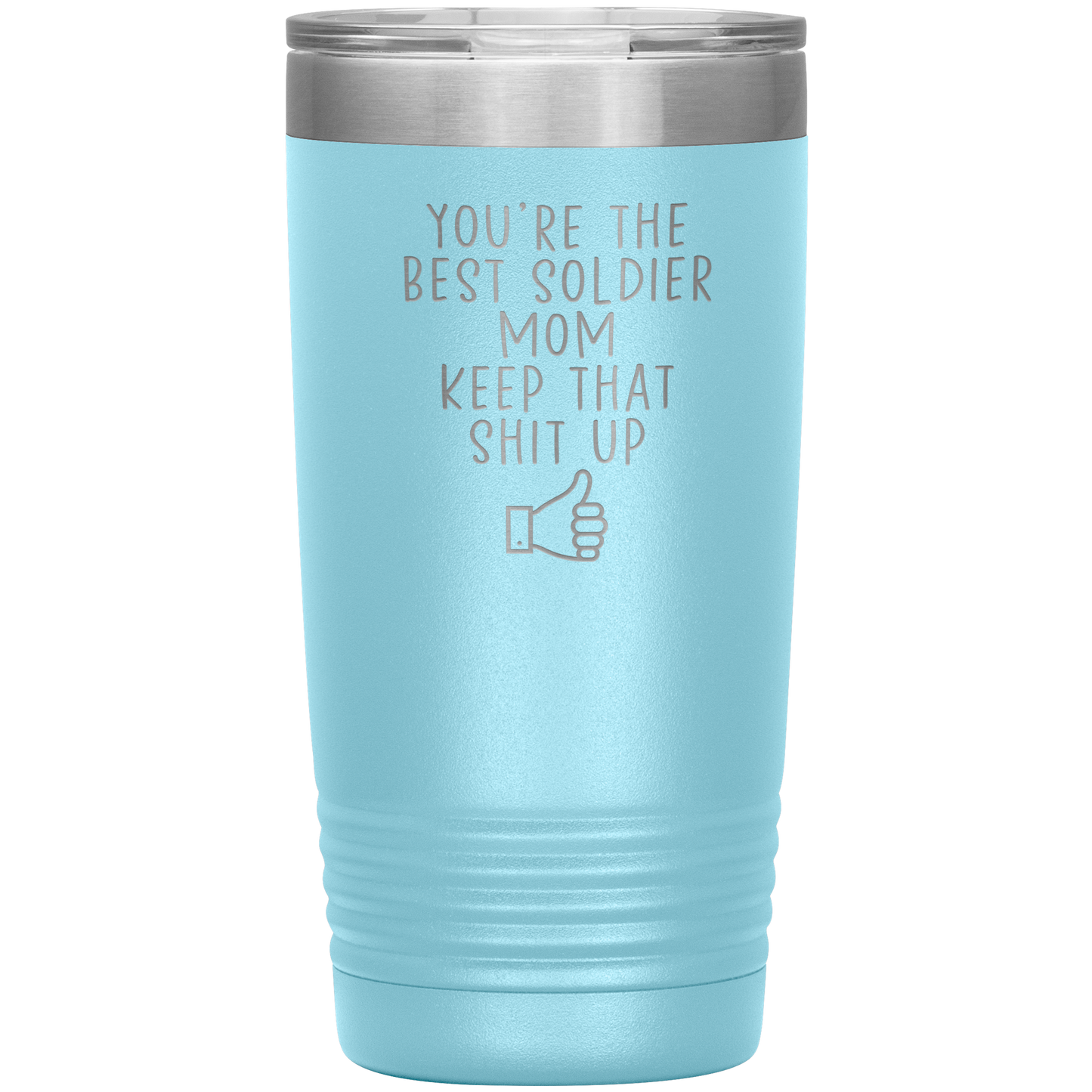 Soldier Mom Tumbler, Soldier Mom Gifts, Travel Coffee Mug, Birthday Gifts for Men and Women