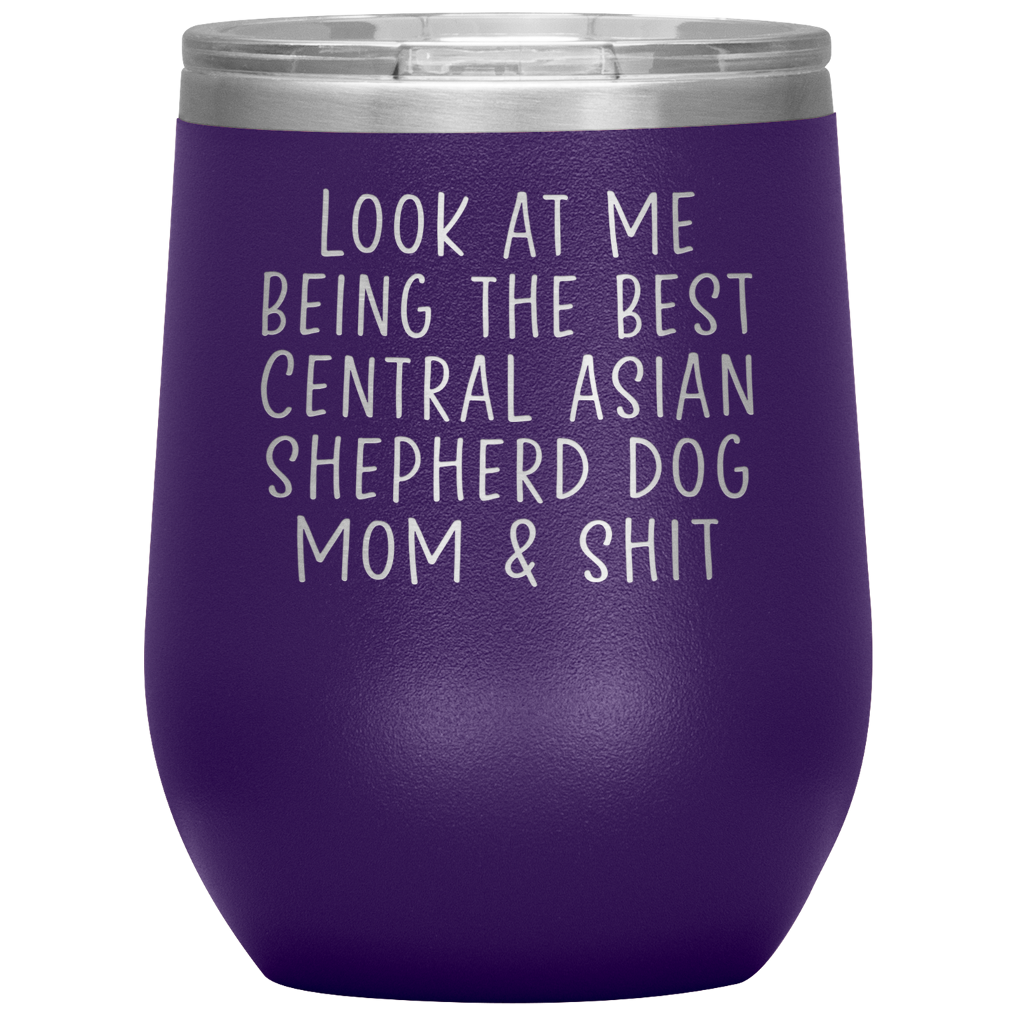 Central Asian Shepherd Dog Mom Wine Tumbler, Funny Gifts, Travel Wine Cup, Birthday Gifts for Men and Women