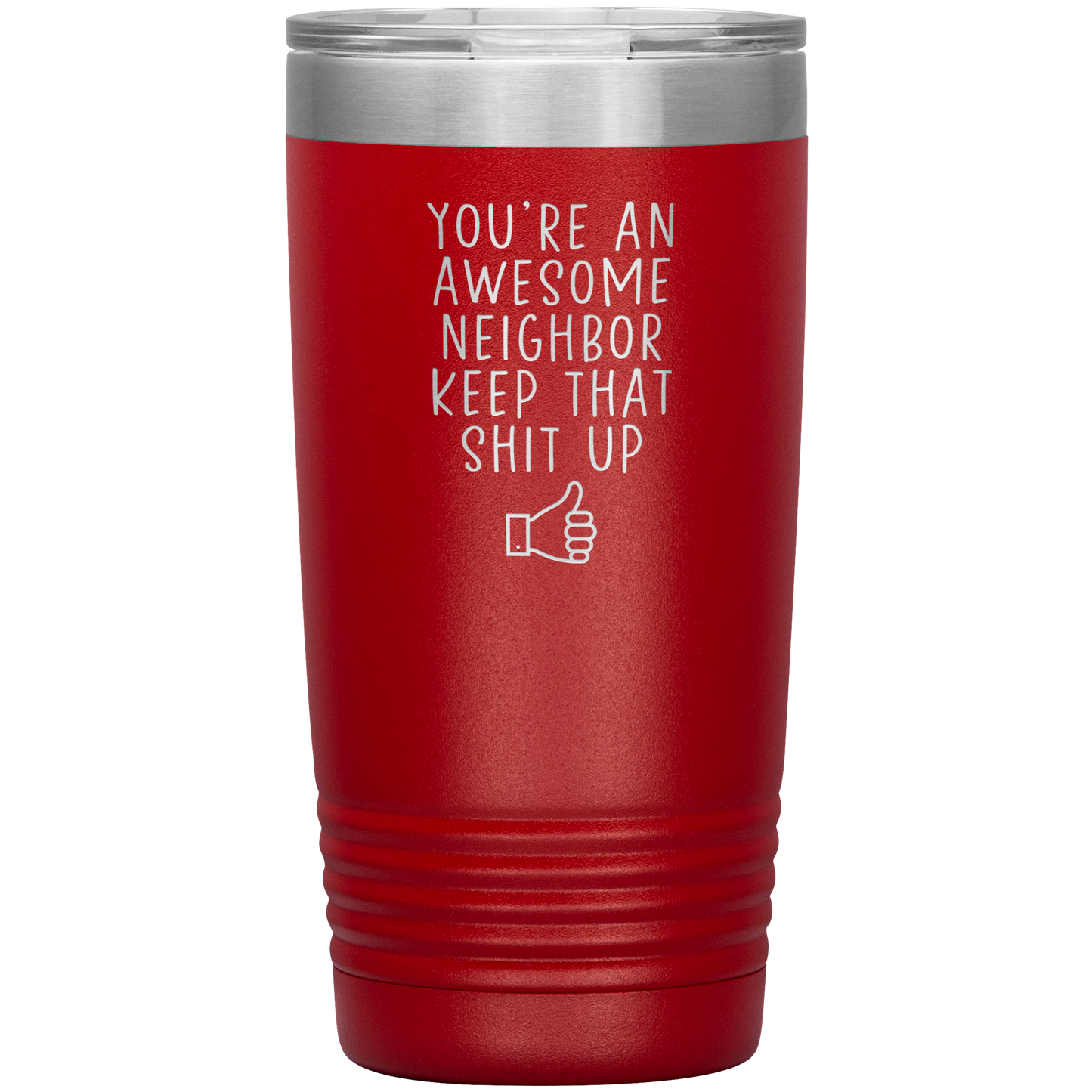 Neighbor Tumbler, Neighbor Gifts, Travel Coffee Mug, Birthday Gifts for Men and Women