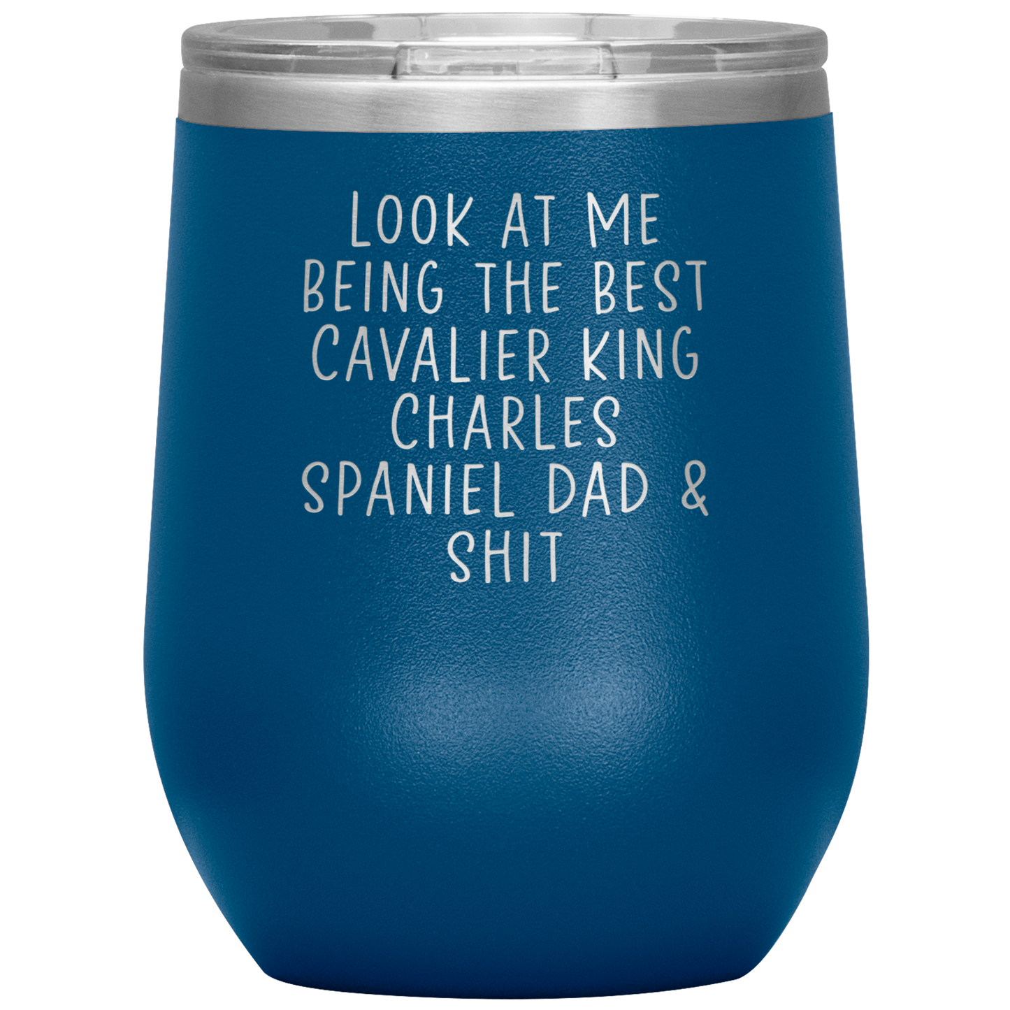 Cavalier King Charles Spaniel Dad Wine Tumbler, Funny Gifts, Travel Wine Cup, Birthday Gifts for Men and Women