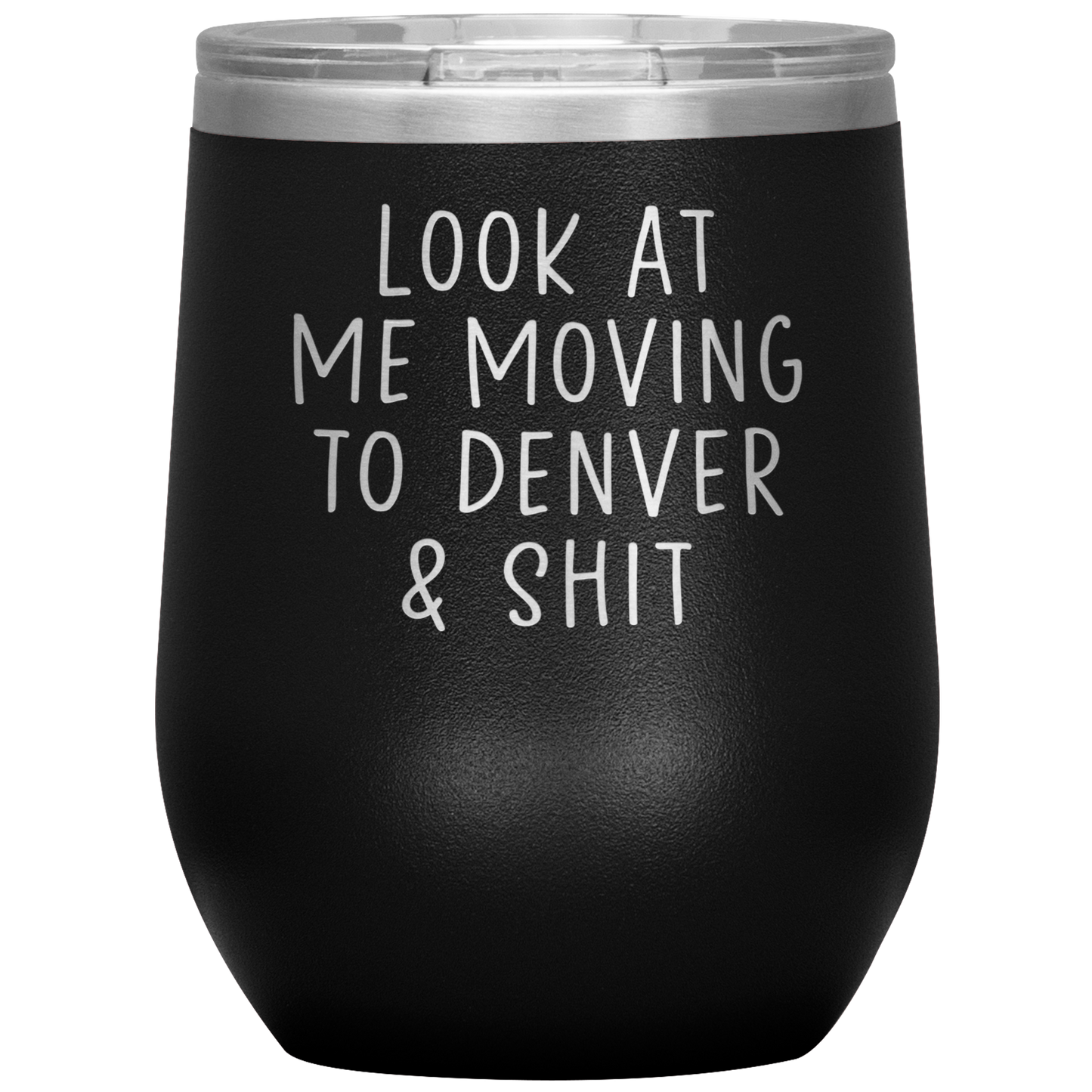 Moving to Denver Wine Tumbler, Moving to Denver Gifts, Travel Wine Cup, Birthday Gifts for Men and Women