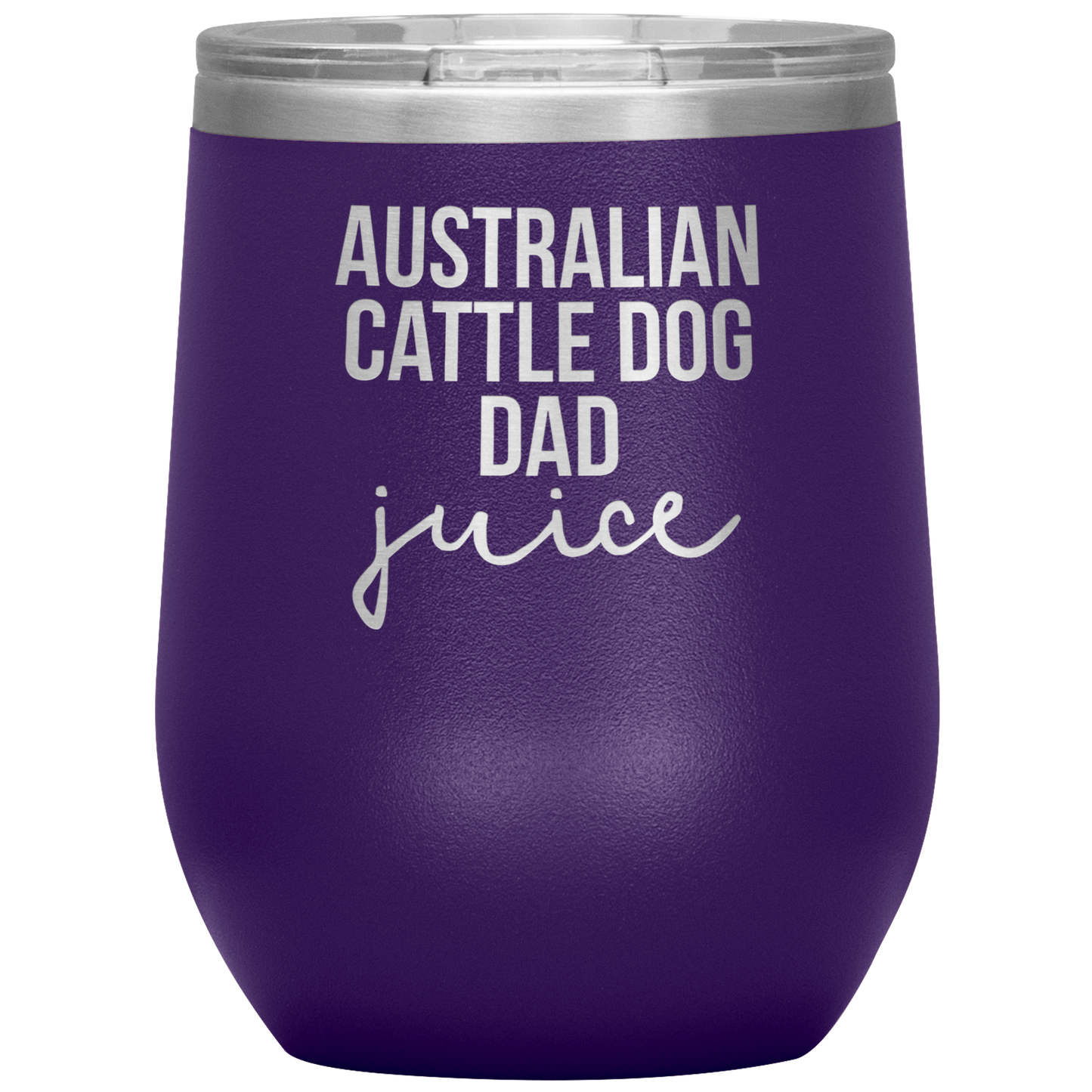 Australian Cattle Dog Dad Wine Tumbler, Funny Travel Wine Cup, Birthday Gifts for Men and Women