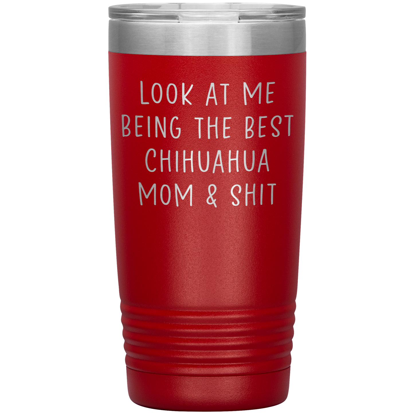 Chihuahua Mom Tumbler, Funny Travel Coffee Mug, Birthday Gifts for Men and Women