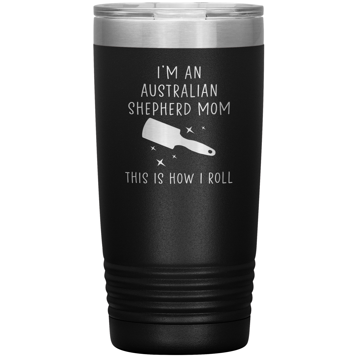 Australian Shepherd Mom Tumbler, Funny Travel Coffee Mug, Birthday Gifts for Men and Women