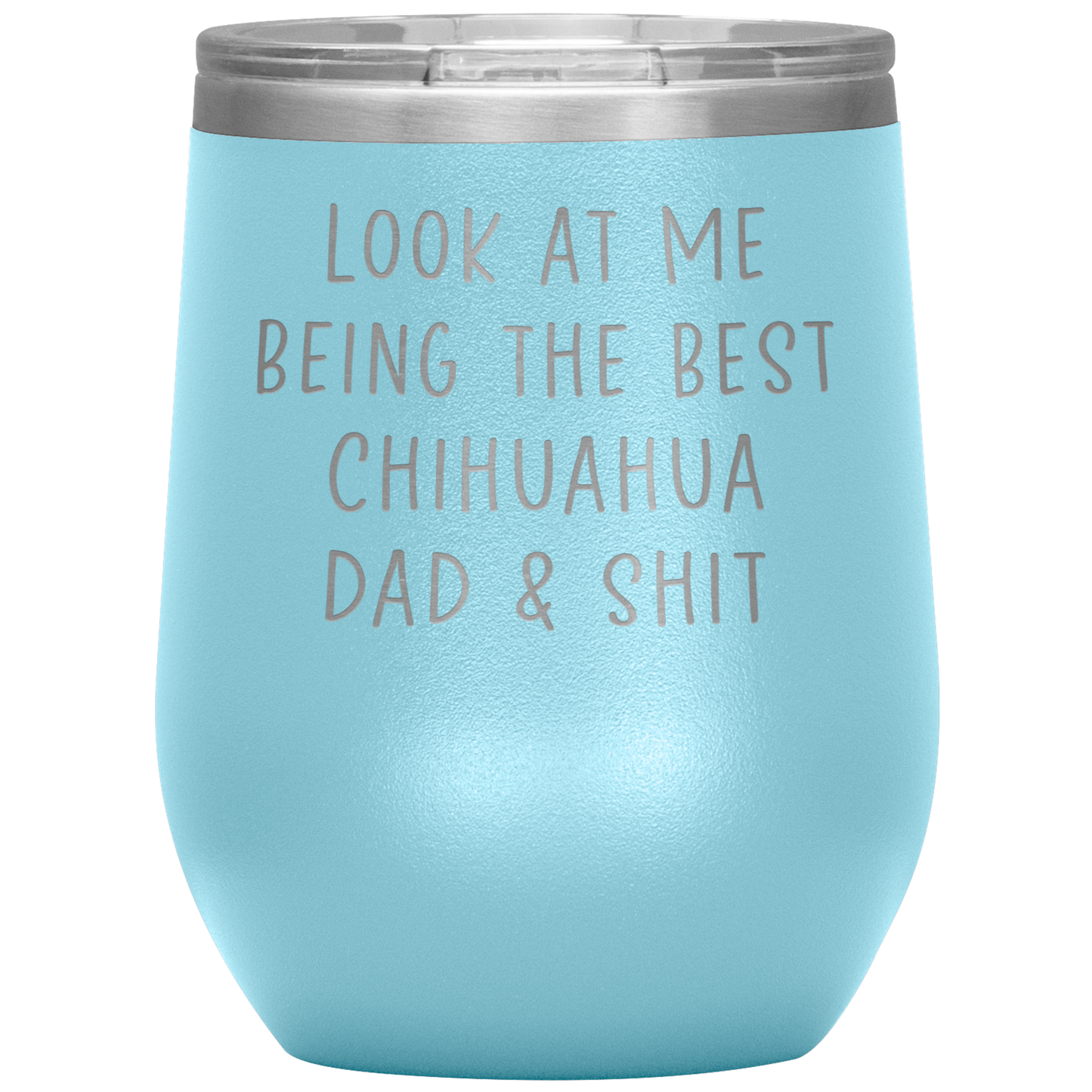 Chihuahua Dad Wine Tumbler, Funny Gifts, Travel Wine Cup, Birthday Gifts for Men and Women