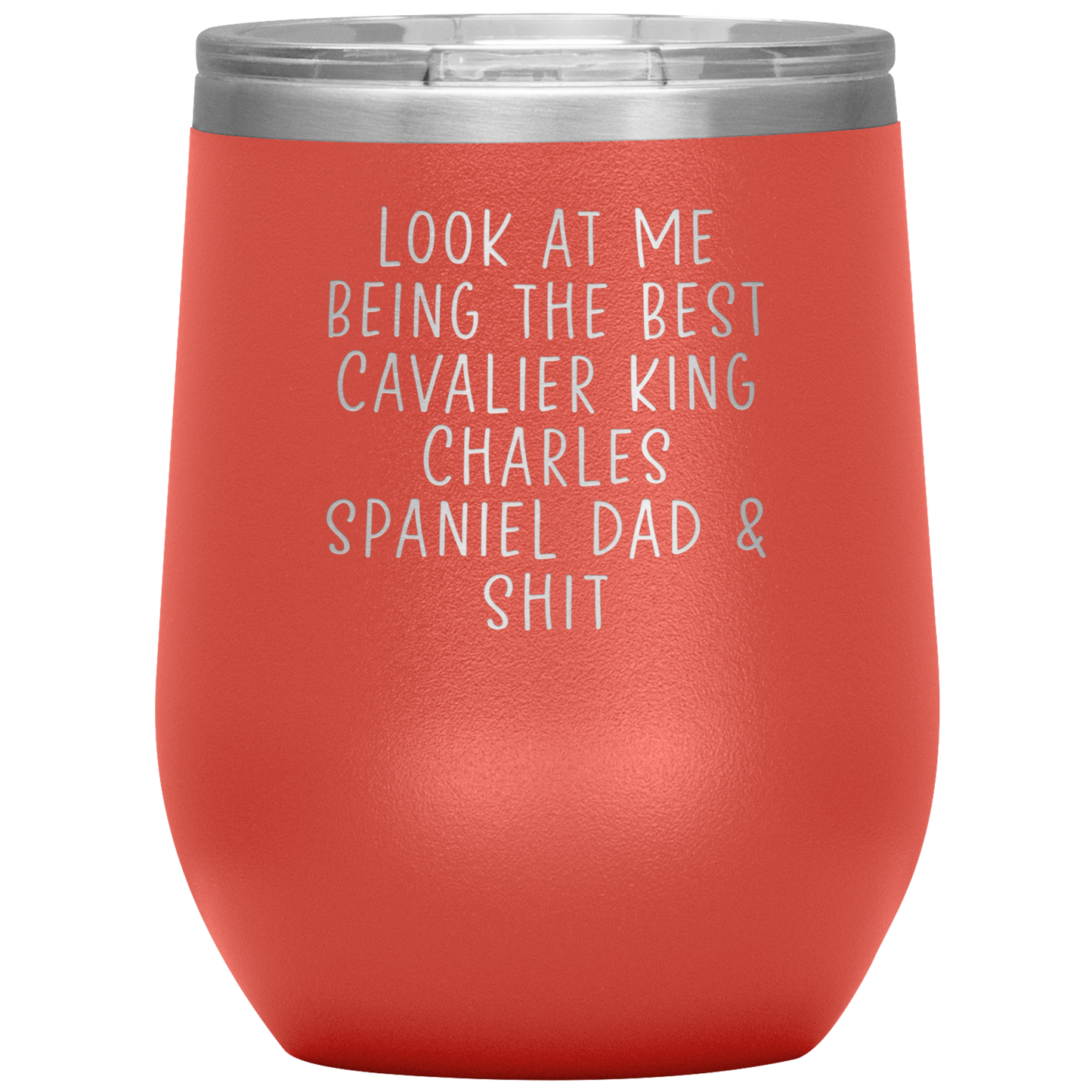 Cavalier King Charles Spaniel Dad Wine Tumbler, Funny Gifts, Travel Wine Cup, Birthday Gifts for Men and Women