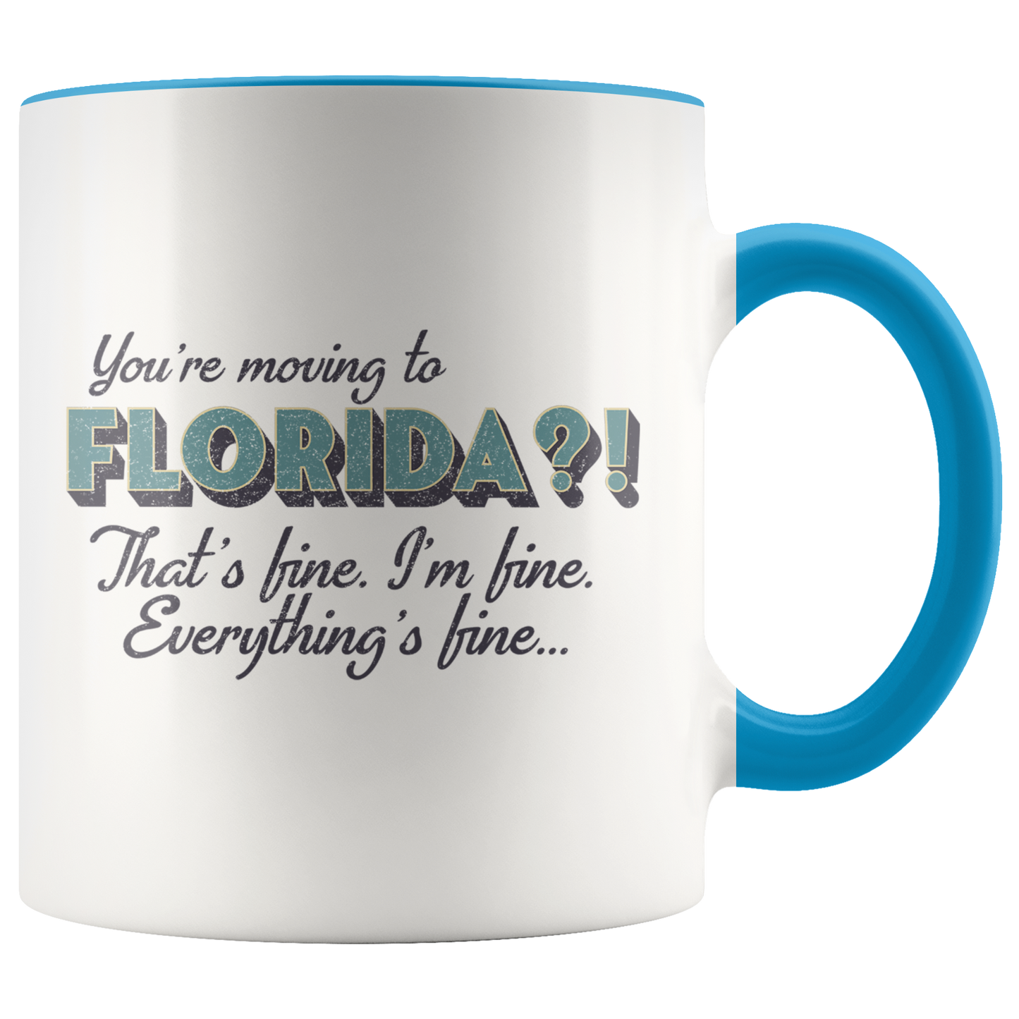 Moving to Florida Gifts, Funny Coffee Mug, Two Tone Accent Cup, Birthday Gift for Men and Women