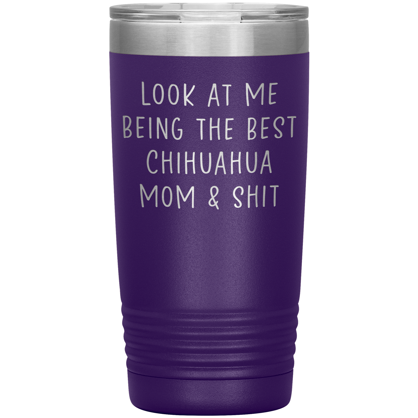 Chihuahua Mom Tumbler, Funny Travel Coffee Mug, Birthday Gifts for Men and Women