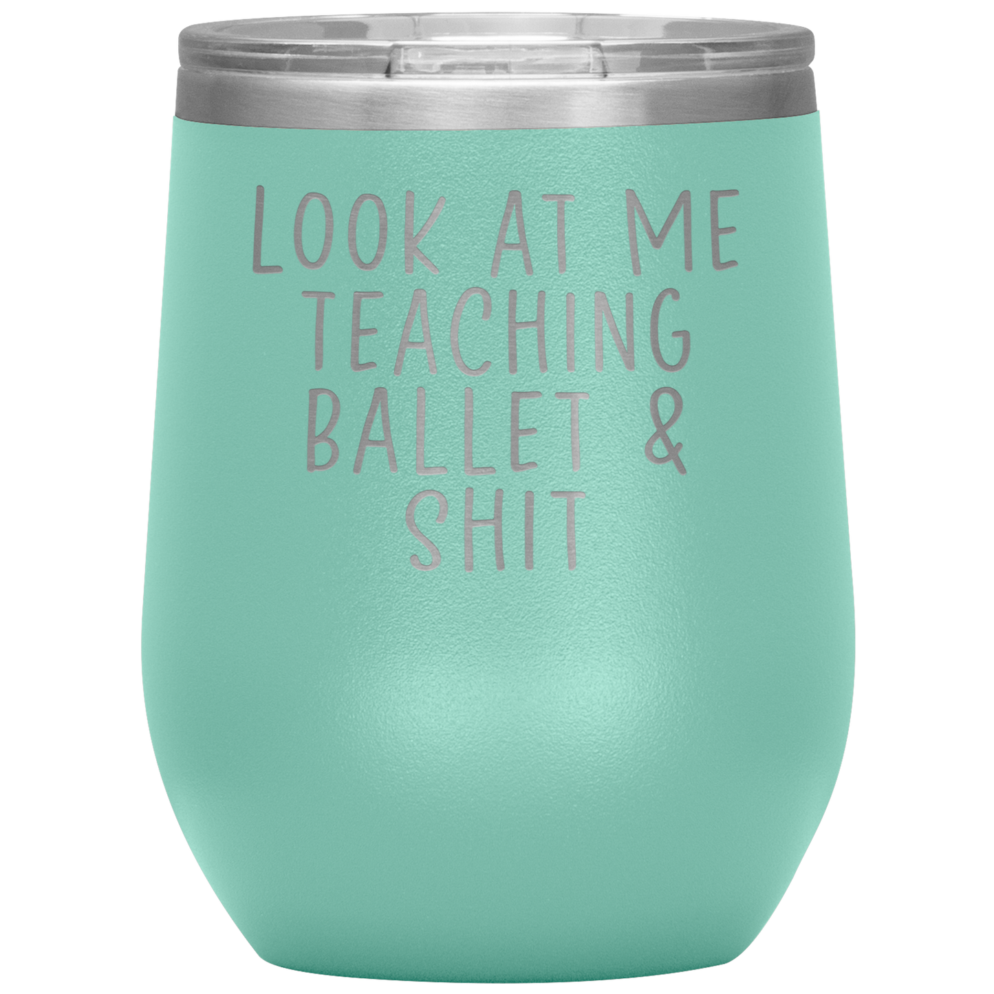 Ballet Teacher Wine Tumbler, Ballet Teacher Gifts, Travel Wine Cup, Birthday Gifts for Men and Women