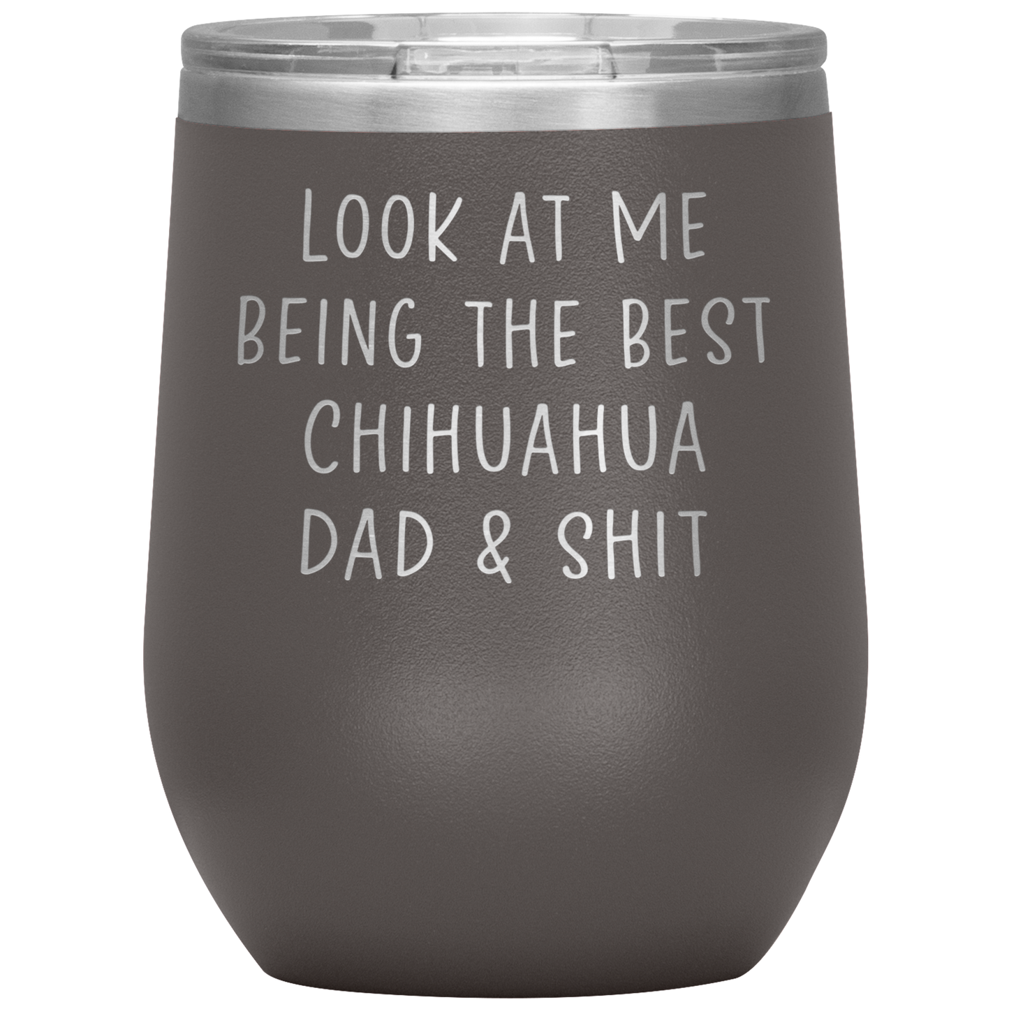 Chihuahua Dad Wine Tumbler, Funny Gifts, Travel Wine Cup, Birthday Gifts for Men and Women