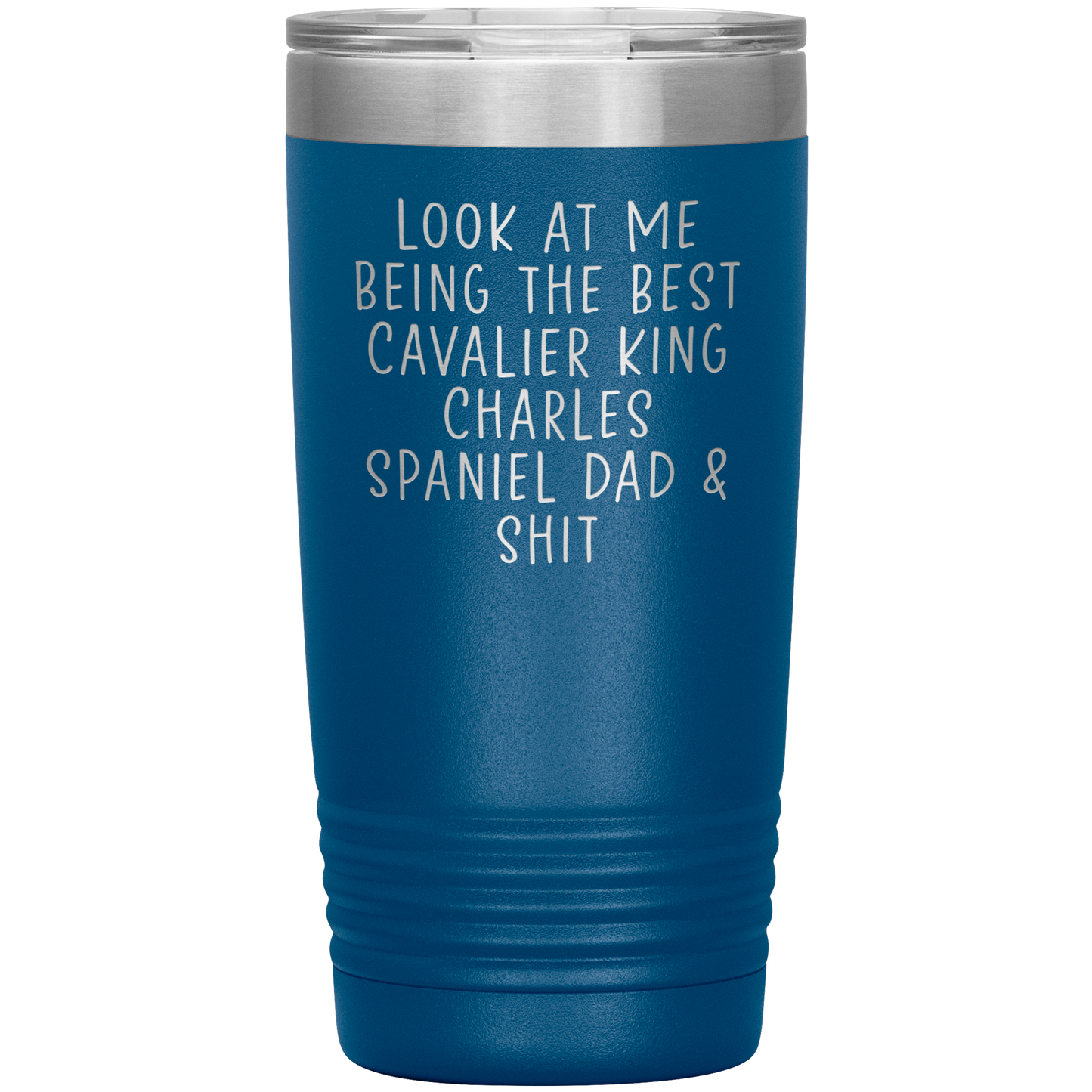 Cavalier King Charles Spaniel Dad Tumbler, Funny Travel Coffee Mug, Birthday Gifts for Men and Women