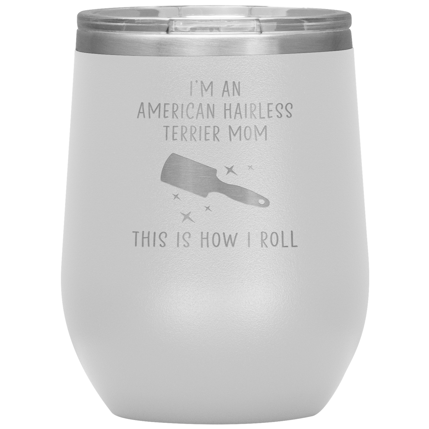 American Hairless Terrier Mom Wine Tumbler, Funny Travel Wine Cup, Birthday Gifts for Men and Women