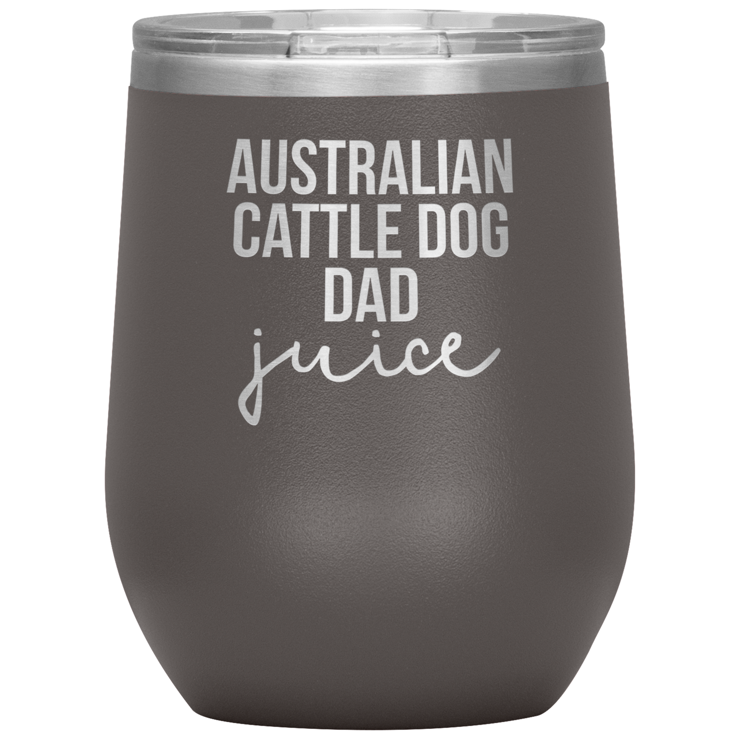 Australian Cattle Dog Dad Wine Tumbler, Funny Travel Wine Cup, Birthday Gifts for Men and Women