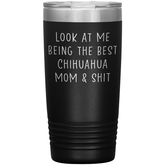 Chihuahua Mom Tumbler, Funny Travel Coffee Mug, Birthday Gifts for Men and Women