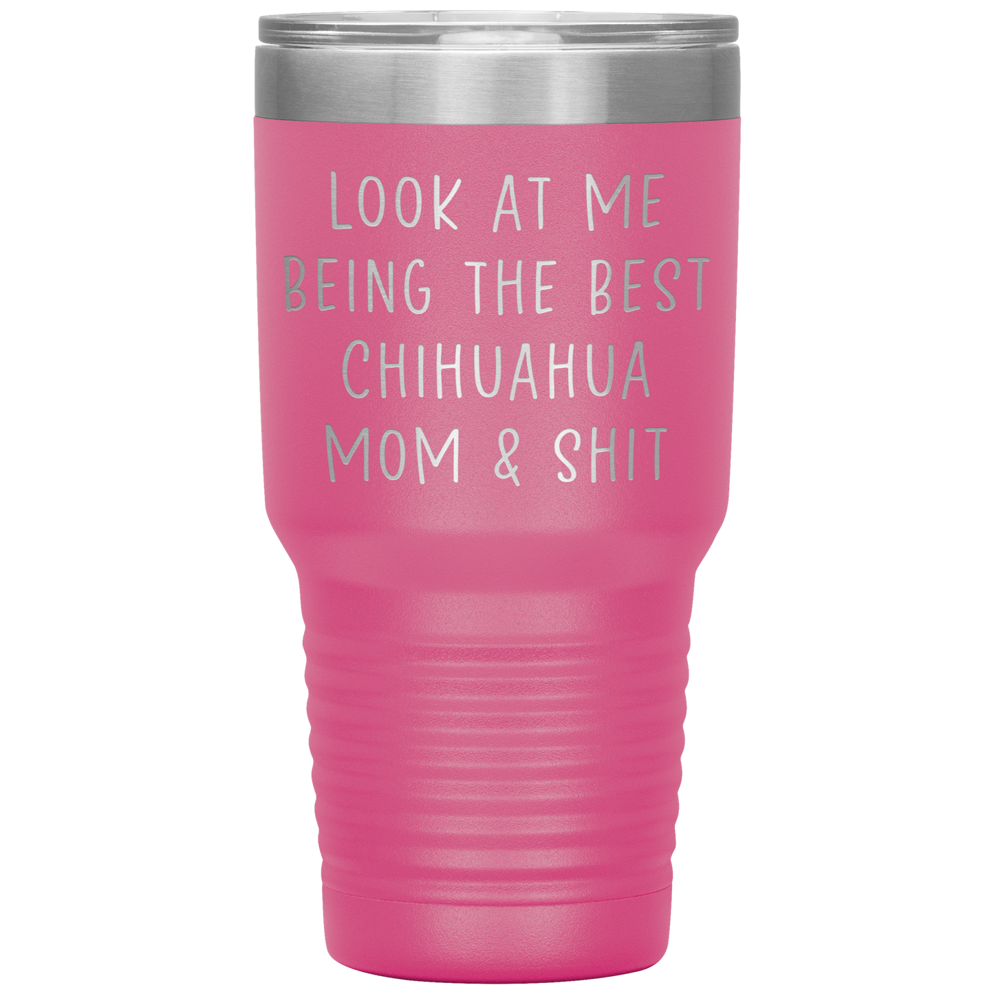 Chihuahua Mom Tumbler, Funny Travel Coffee Mug, Birthday Gifts for Men and Women