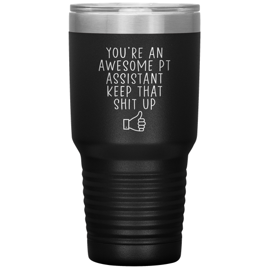 PT Assistant Tumbler, PT Assistant Gifts, Travel Coffee Mug, Birthday Gifts for Men and Women