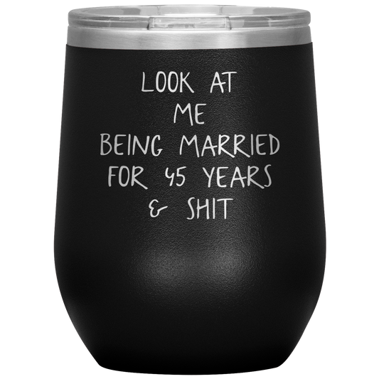 45th Anniversary Wine Tumbler, Funny Gifts, Travel Wine Cup, Birthday Gifts for Men and Women