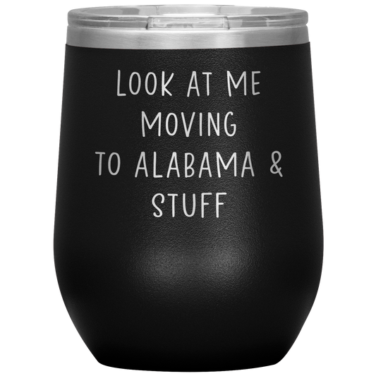 Moving to Alabama Wine Tumbler, Funny Travel Wine Cup, Birthday Gifts for Men and Women