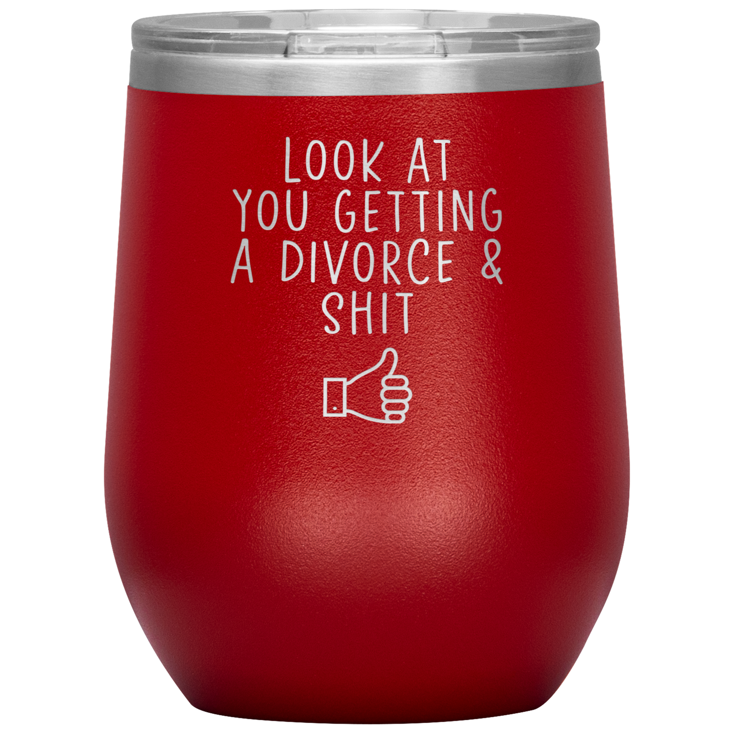 Divorce Wine Tumbler, Divorcee Gifts, Travel Wine Cup, Birthday Gifts for Men and Women