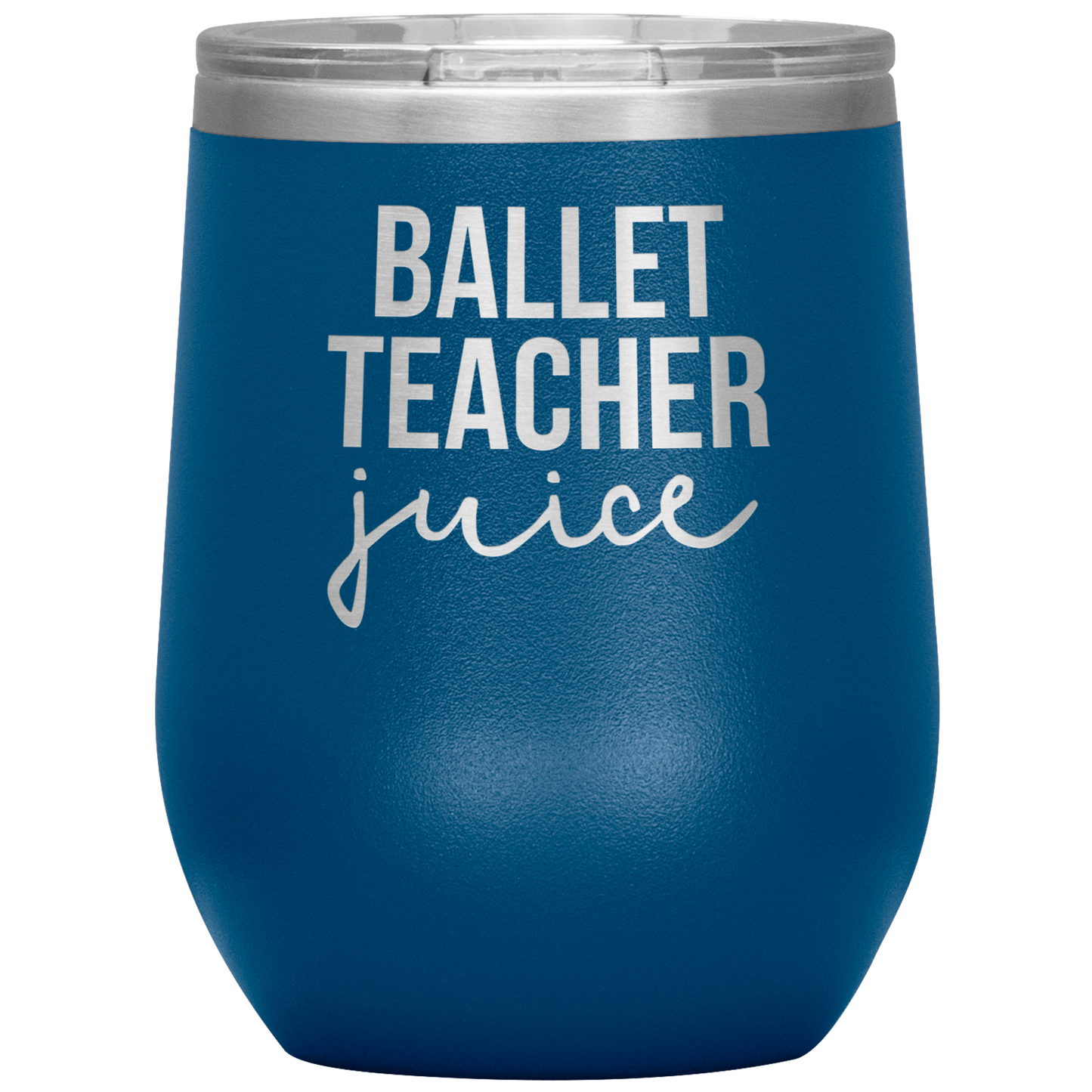 Ballet Teacher Wine Tumbler, Ballet Teacher Gifts, Travel Wine Cup, Birthday Gifts for Men and Women