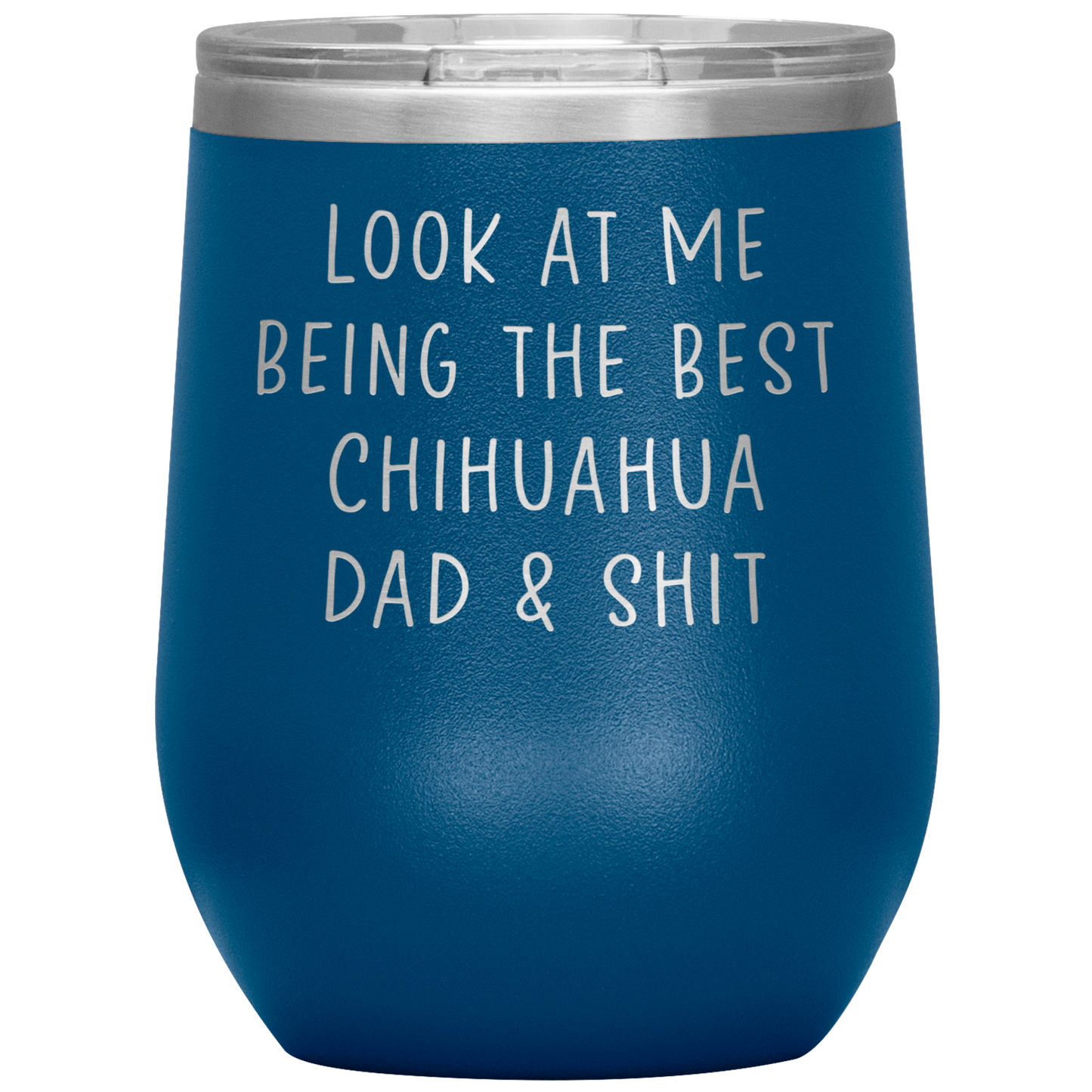 Chihuahua Dad Wine Tumbler, Funny Gifts, Travel Wine Cup, Birthday Gifts for Men and Women