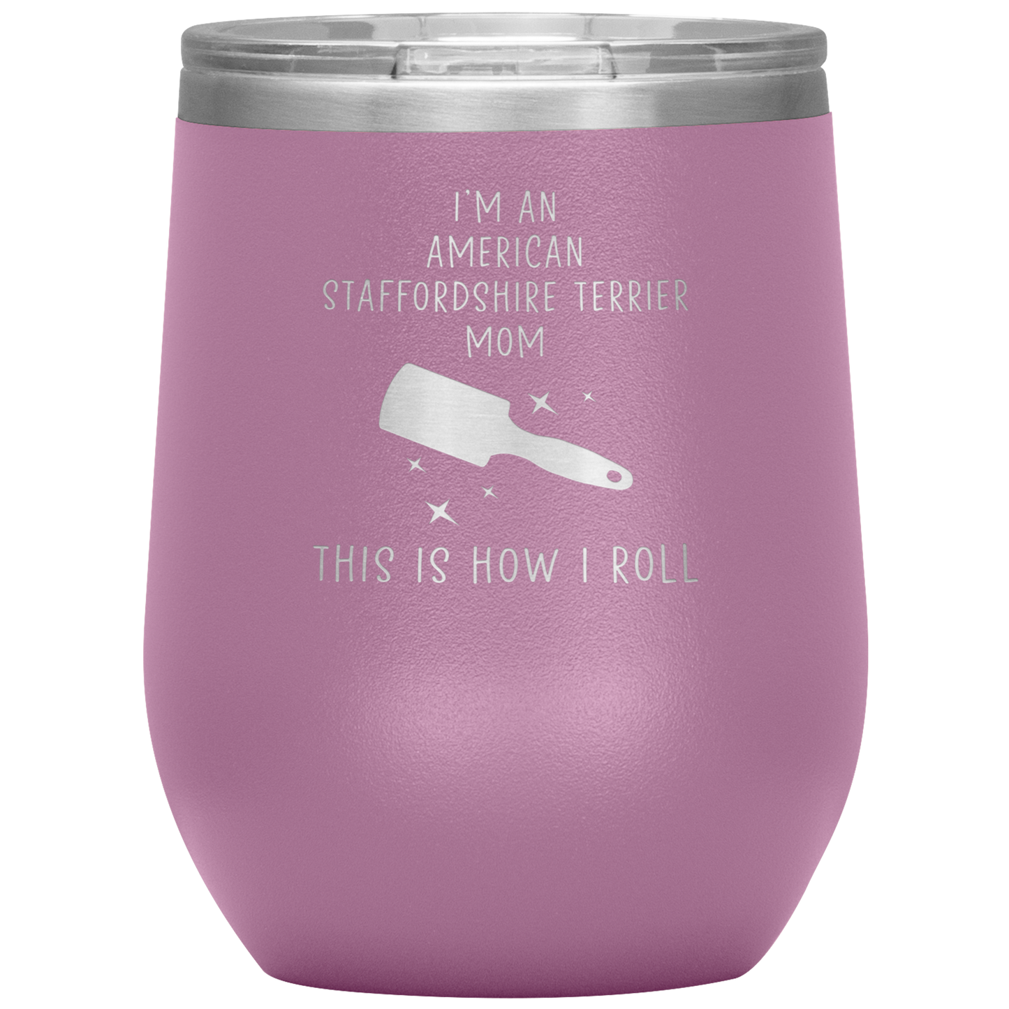 American Staffordshire Terrier Mom Wine Tumbler, Funny Travel Wine Cup, Birthday Gifts for Men and Women