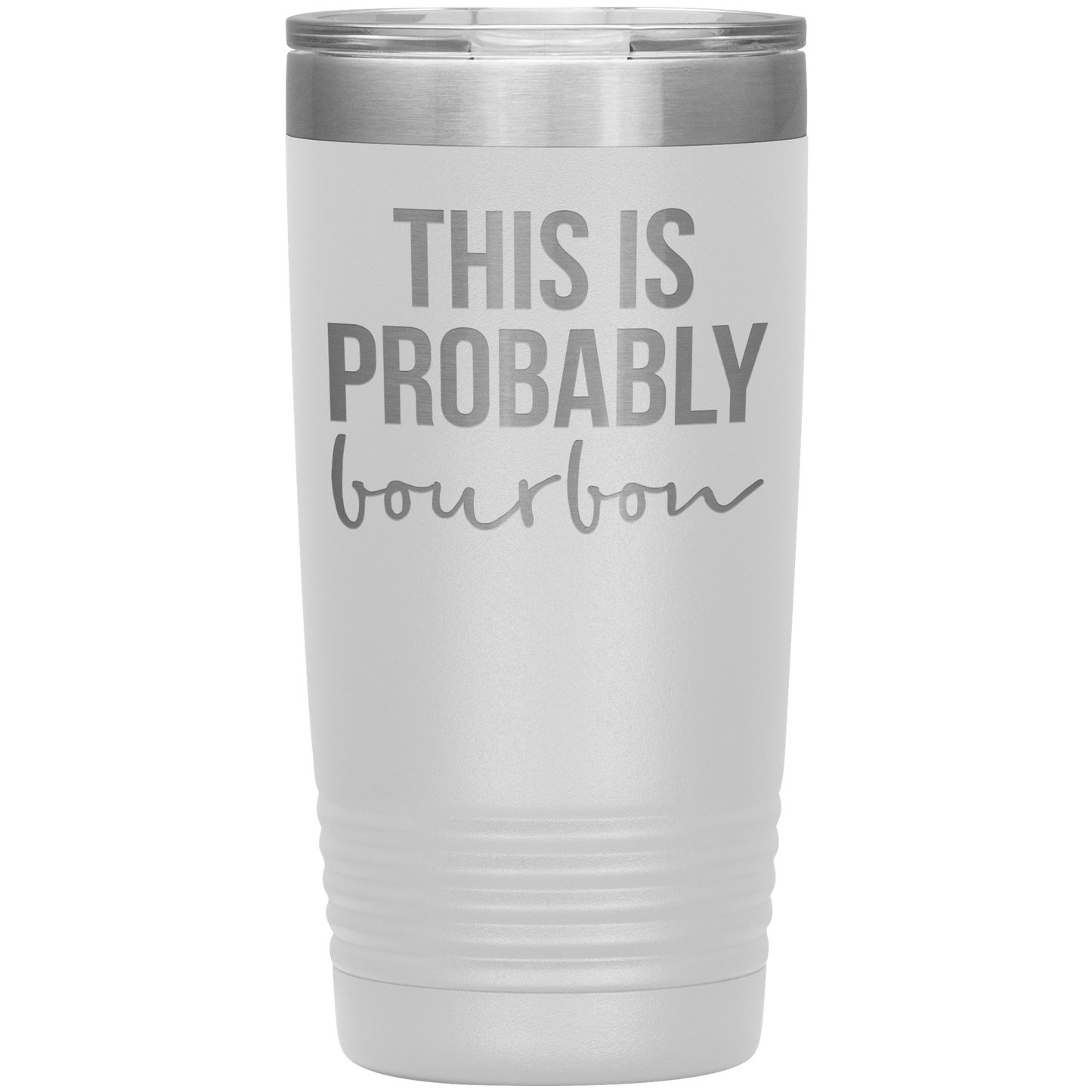 This is Probably Bourbon Lover Tumbler, This is Probably Bourbon Lover Gifts, Travel Coffee Mug, Birthday Gifts for Men and Women