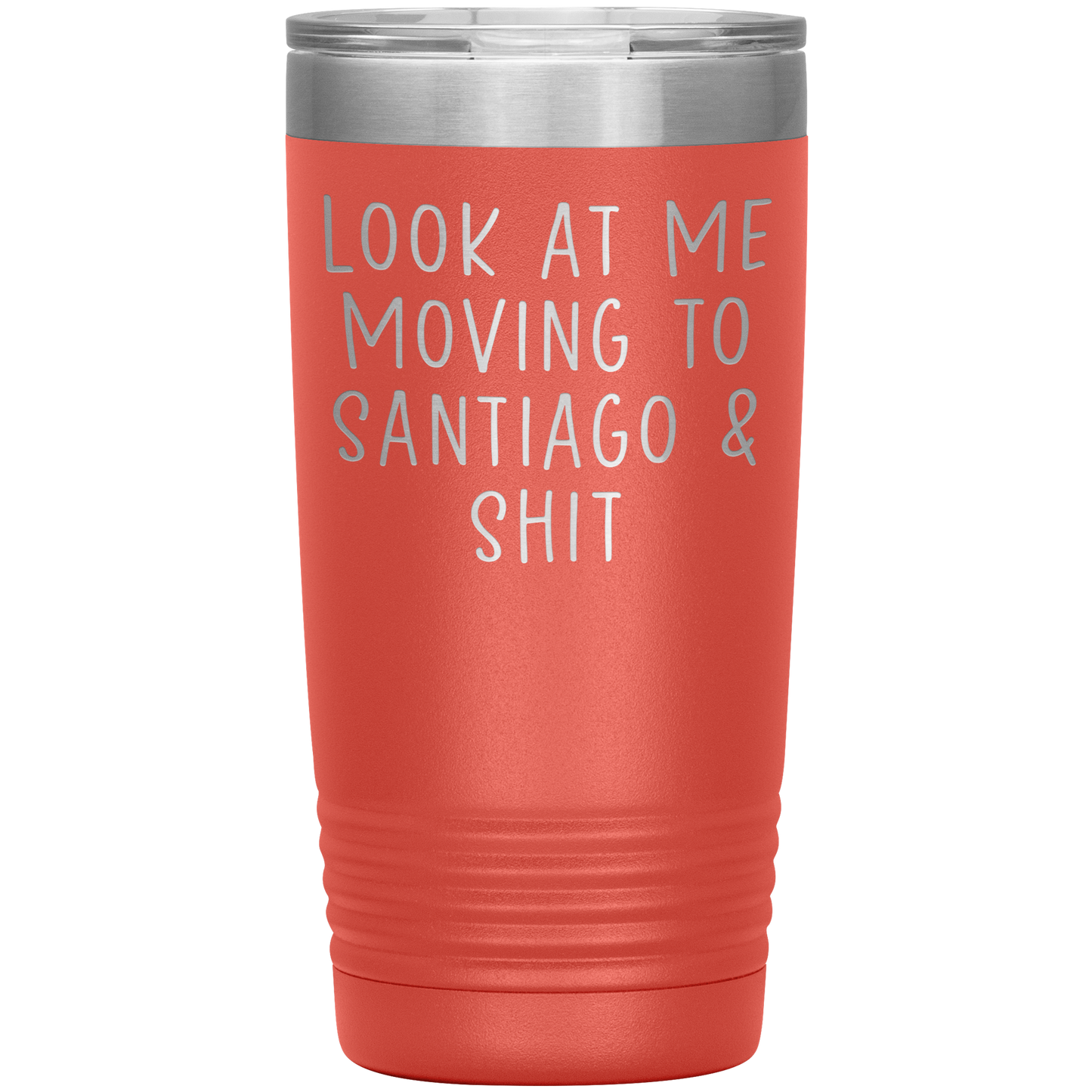 Moving to Santiago Chile Tumbler, Funny Travel Coffee Mug, Birthday Gifts for Men and Women