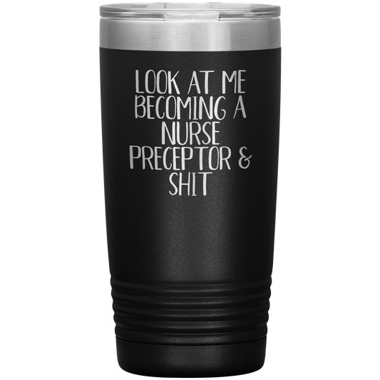 Nurse Preceptor Tumbler, Nurse Preceptor Gifts, Travel Coffee Mug, Birthday Gifts for Men and Women