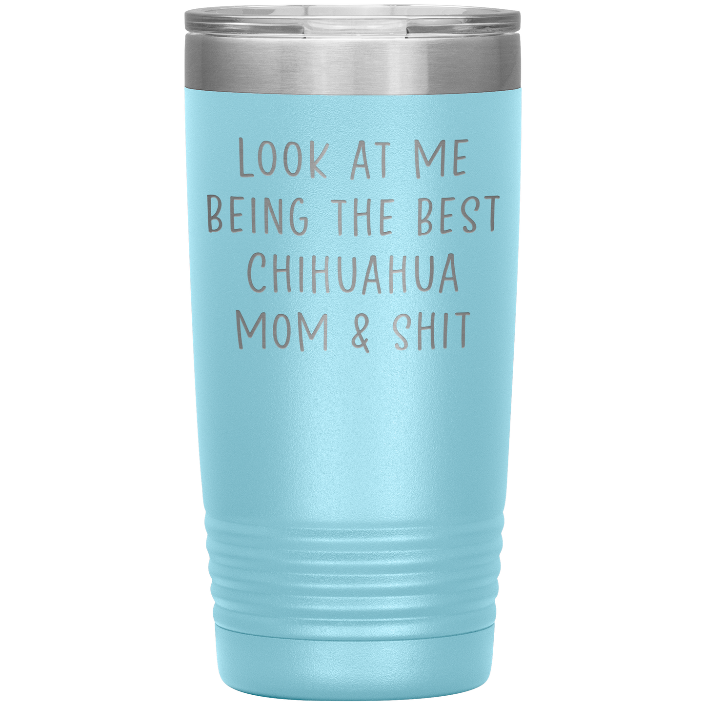 Chihuahua Mom Tumbler, Funny Travel Coffee Mug, Birthday Gifts for Men and Women