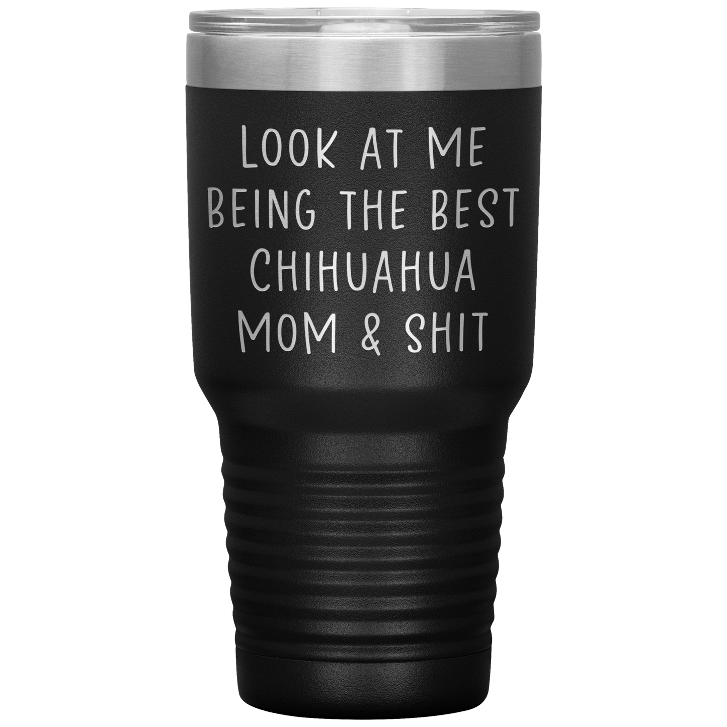 Chihuahua Mom Tumbler, Funny Travel Coffee Mug, Birthday Gifts for Men and Women