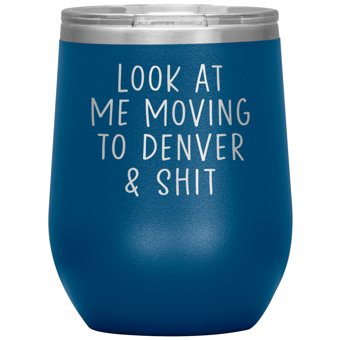 Moving to Denver Wine Tumbler, Moving to Denver Gifts, Travel Wine Cup, Birthday Gifts for Men and Women