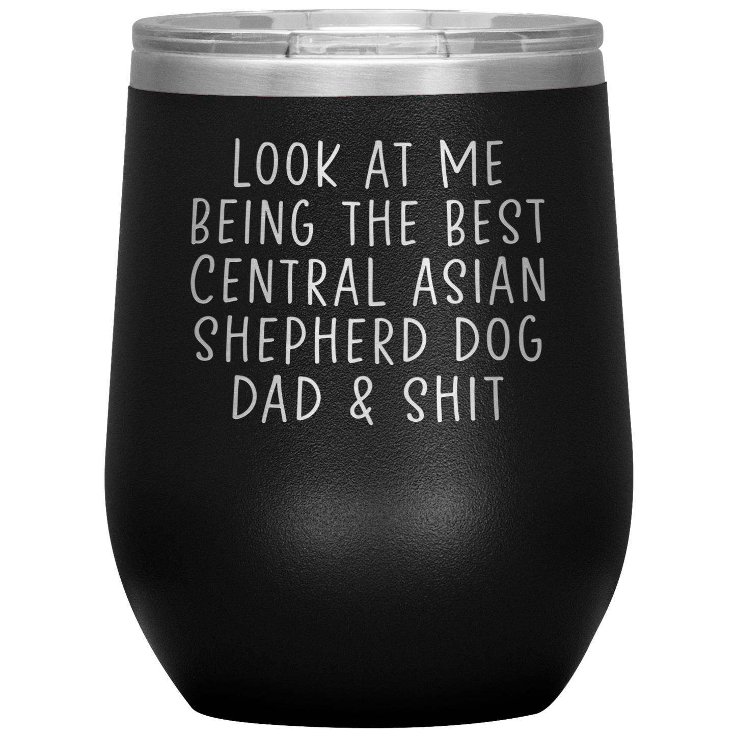 Central Asian Shepherd Dog Dad Wine Tumbler, Funny Gifts, Travel Wine Cup, Birthday Gifts for Men and Women