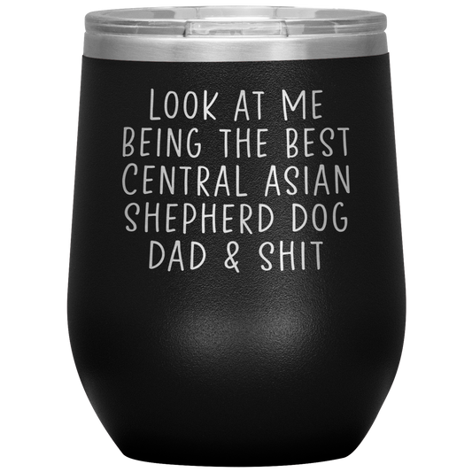 Central Asian Shepherd Dog Dad Wine Tumbler, Funny Gifts, Travel Wine Cup, Birthday Gifts for Men and Women