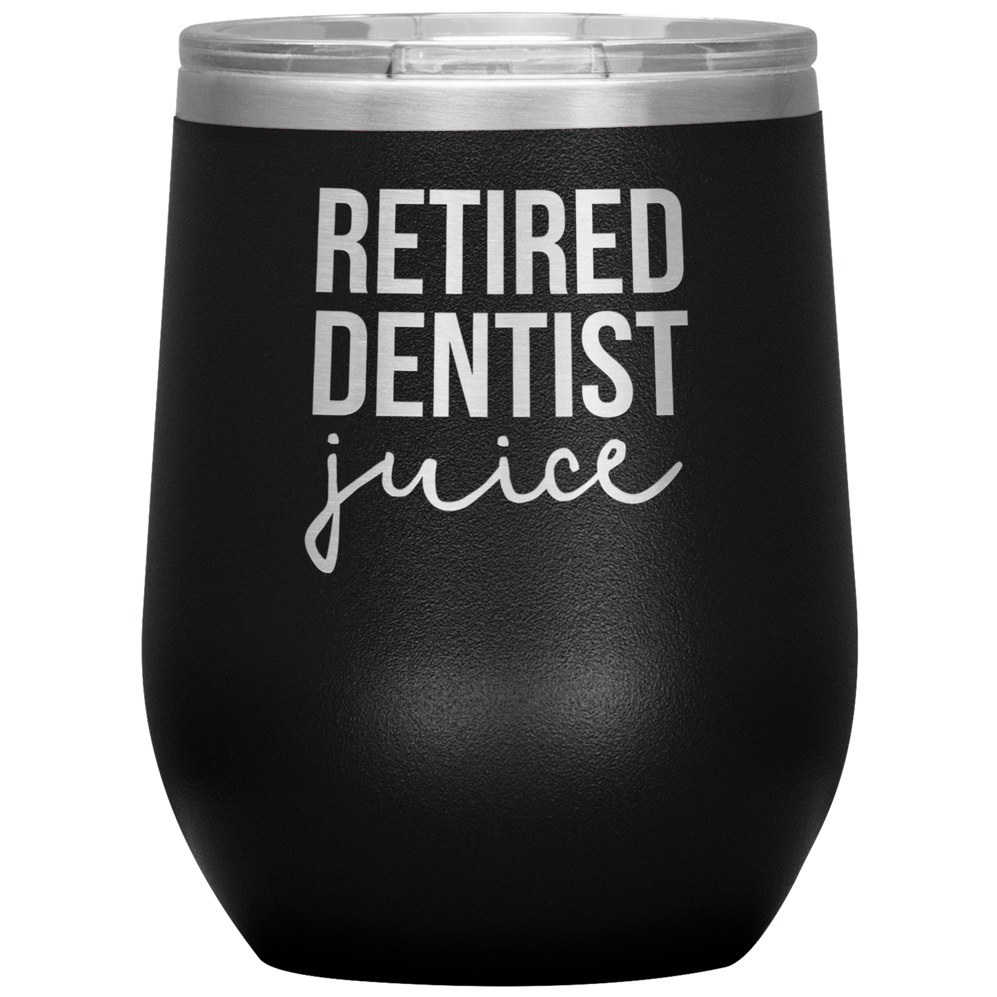 Retired Dentist Wine Tumbler, Retired Dentist Gifts, Travel Wine Cup, Birthday Gifts for Men and Women