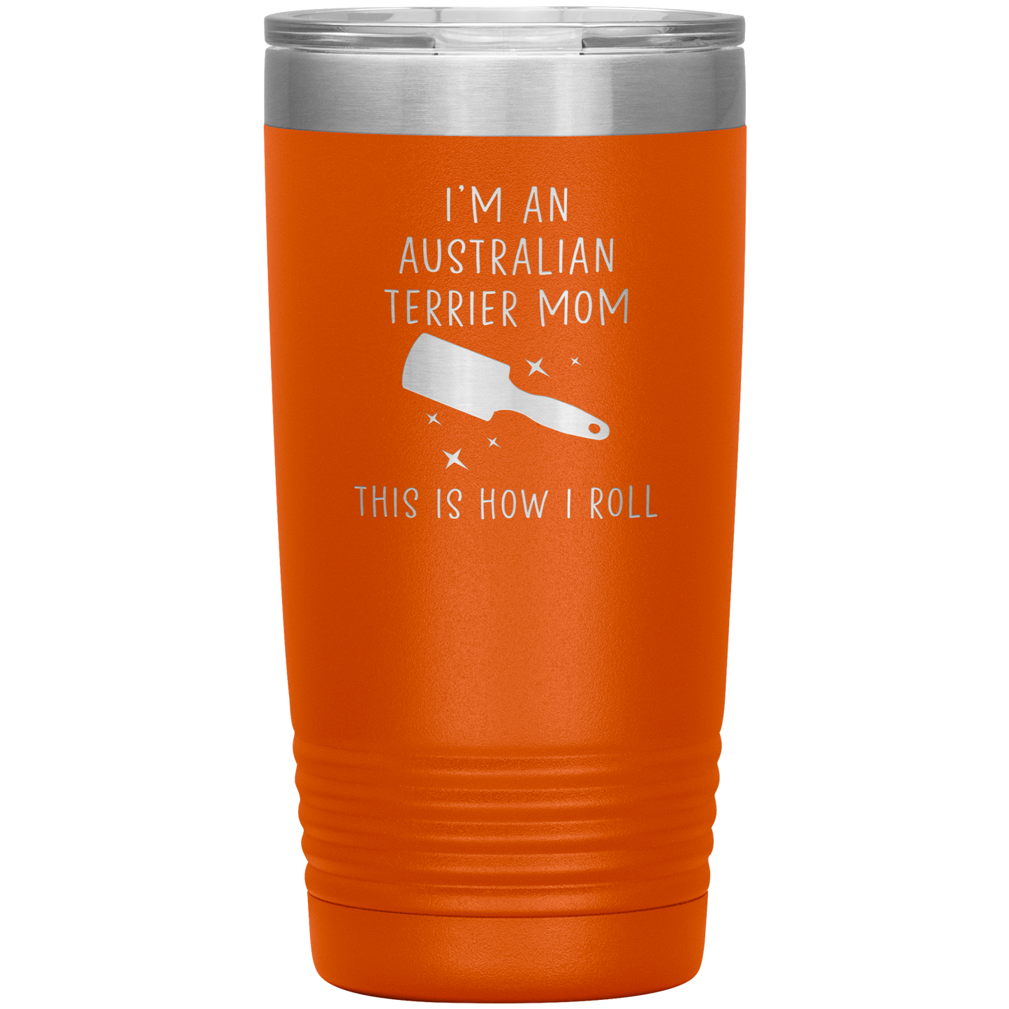 Australian Terrier Mom Tumbler, Funny Travel Coffee Mug, Birthday Gifts for Men and Women