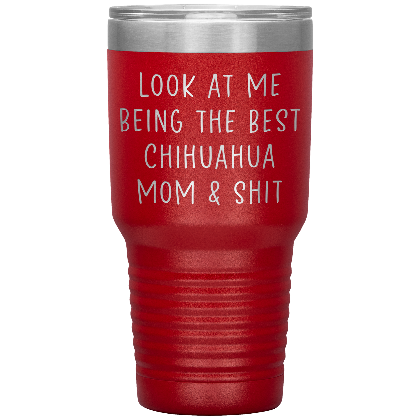 Chihuahua Mom Tumbler, Funny Travel Coffee Mug, Birthday Gifts for Men and Women