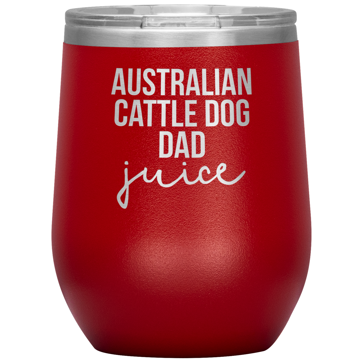 Australian Cattle Dog Dad Wine Tumbler, Funny Travel Wine Cup, Birthday Gifts for Men and Women