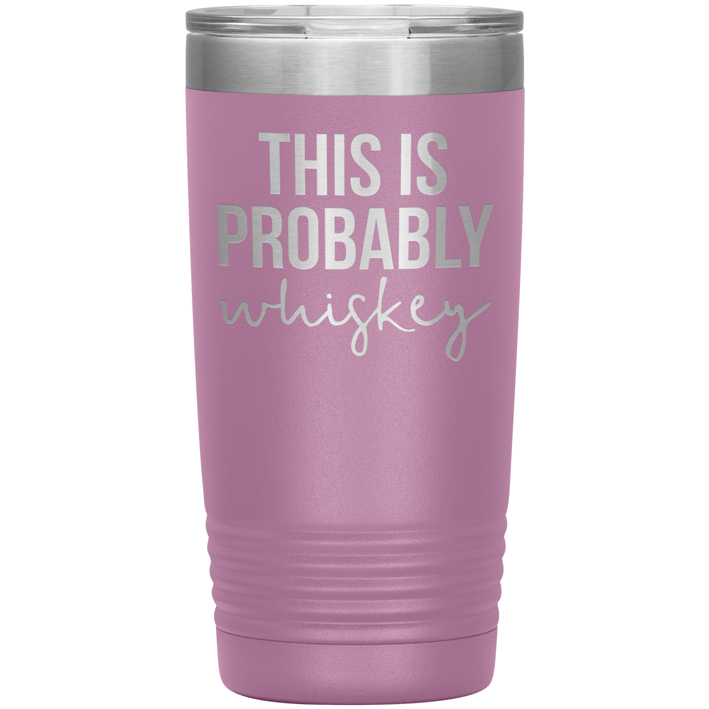 This is Probably Whiskey Lover Tumbler, This is Probably Whiskey Lover Gifts, Travel Coffee Mug, Birthday Gifts for Men and Women